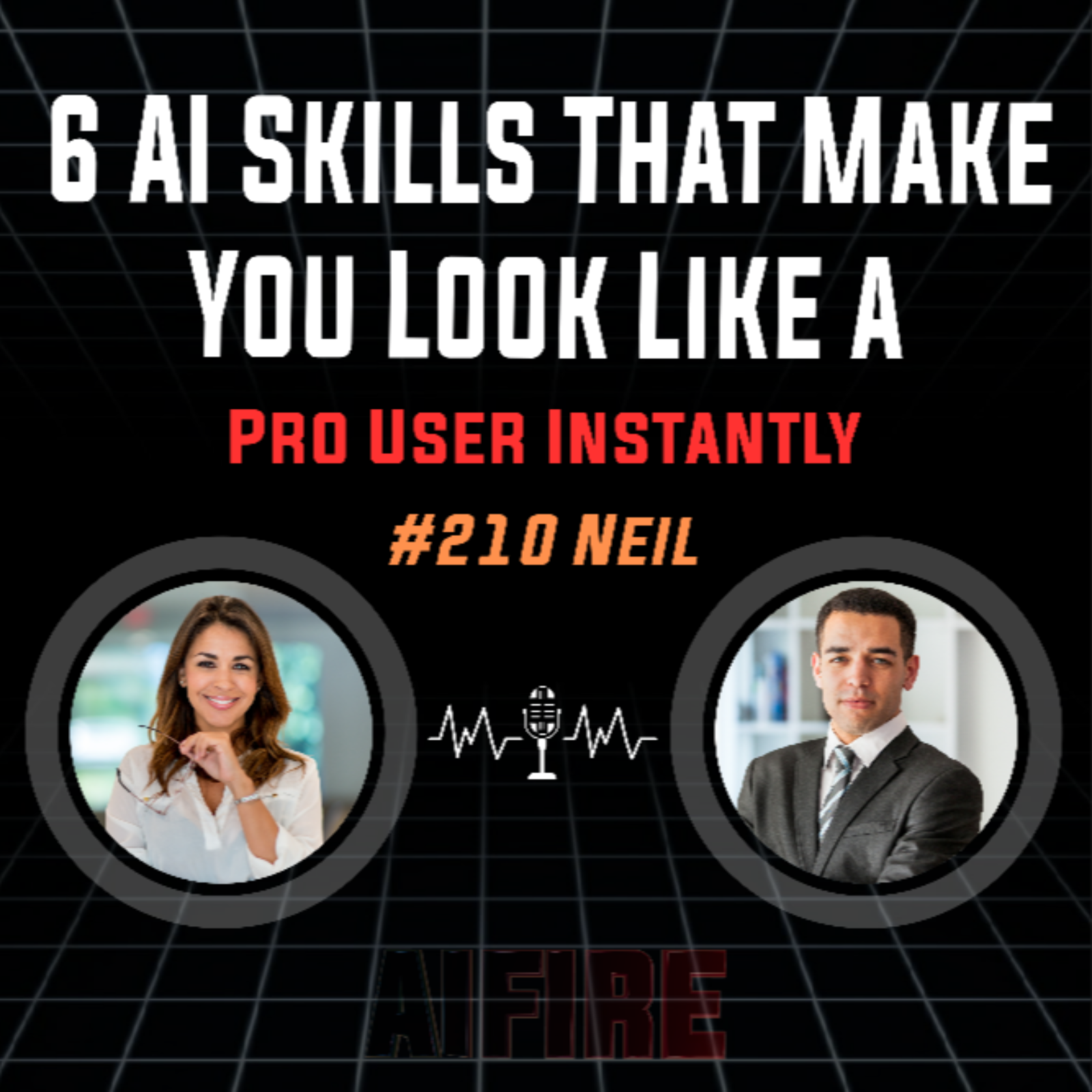 #210 Neil: 6 AI Skills That Make You Look Like A Pro User Instantly