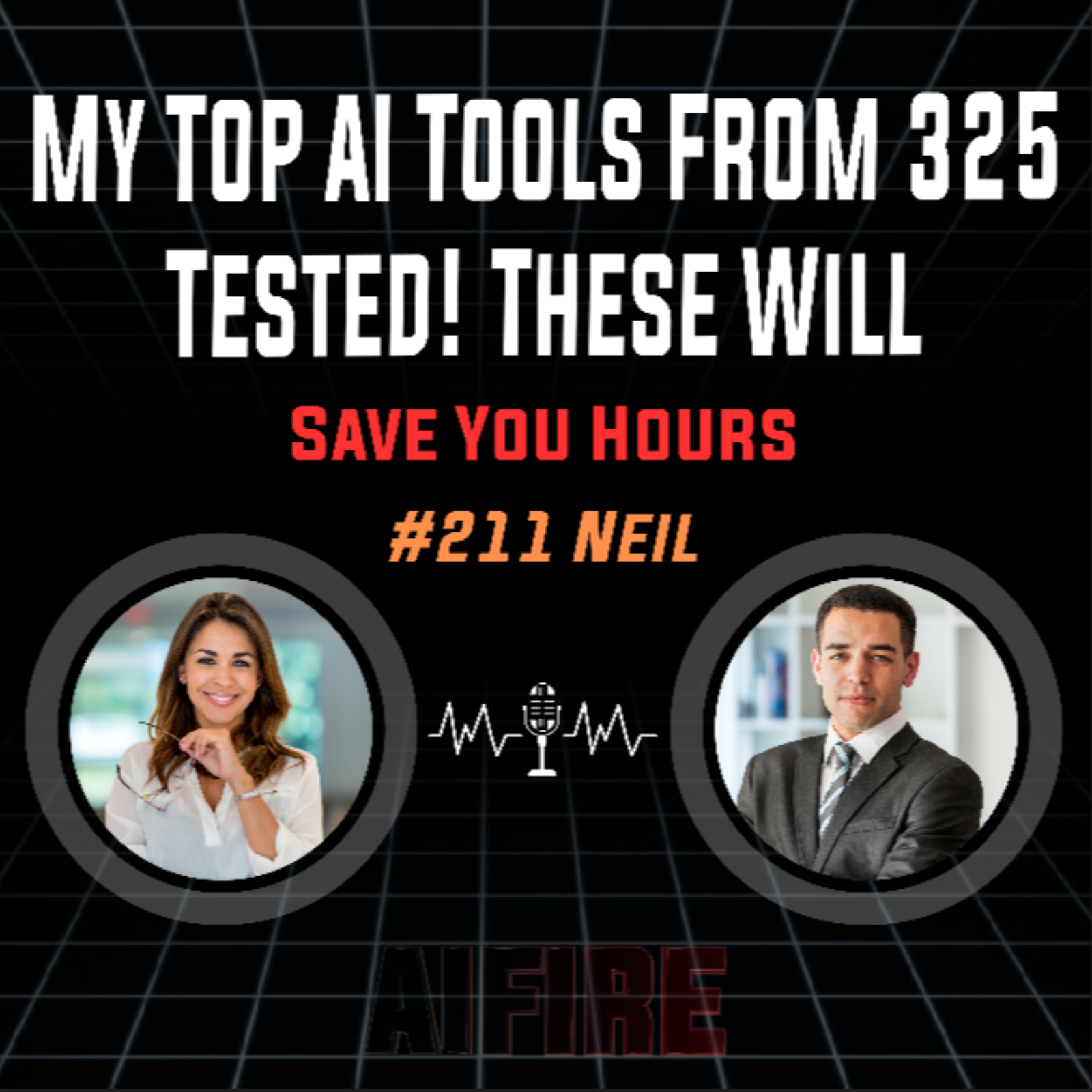 #211 Neil: My Top AI Tools From 325 Tested! These Will Save You Hours