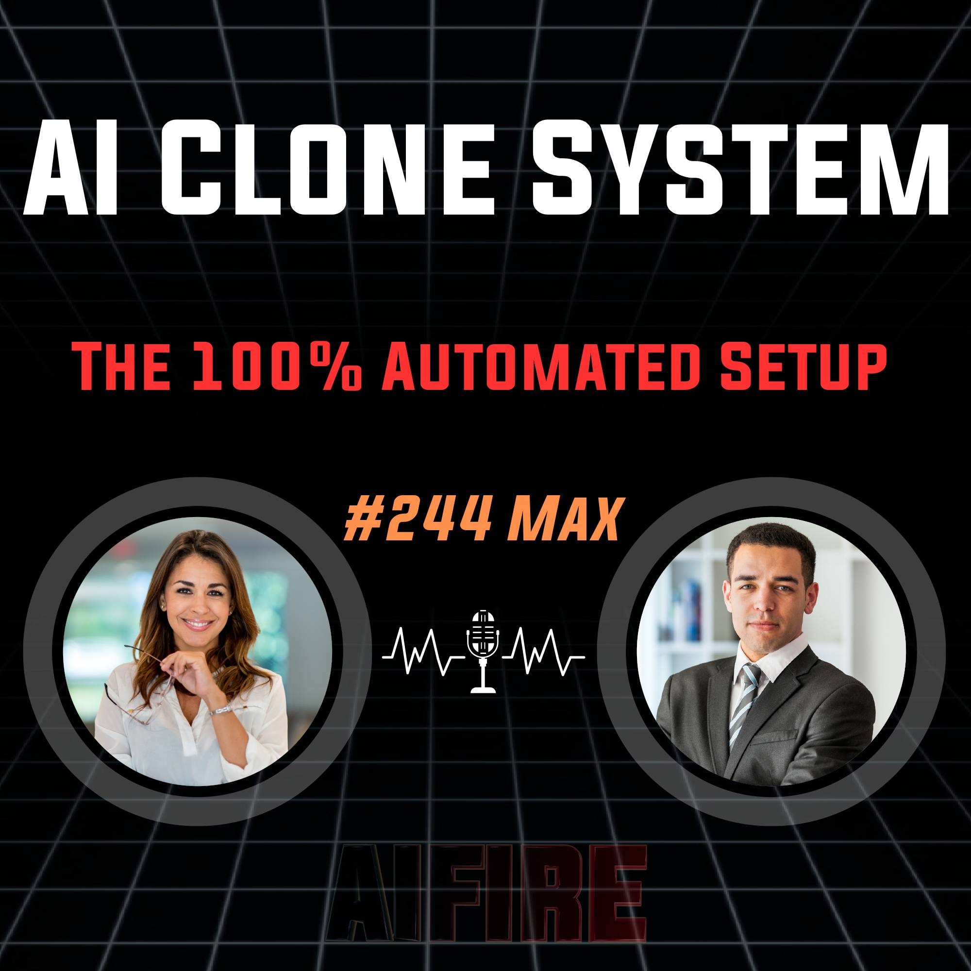 #244 Max: This AI Clone System Creates Content While You Sleep – The 100% Automated Setup
