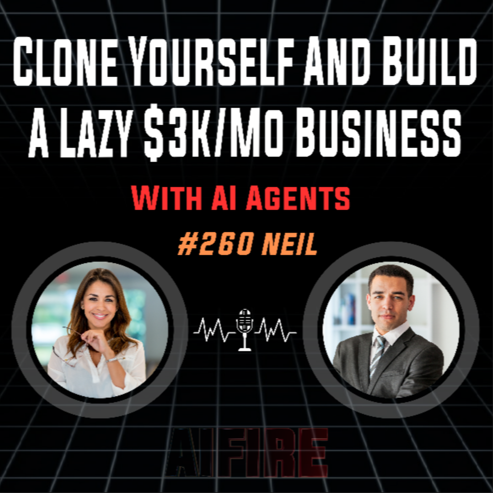 #260 Neil: Clone Yourself And Build A Lazy $3k/Mo Business With AI Agents