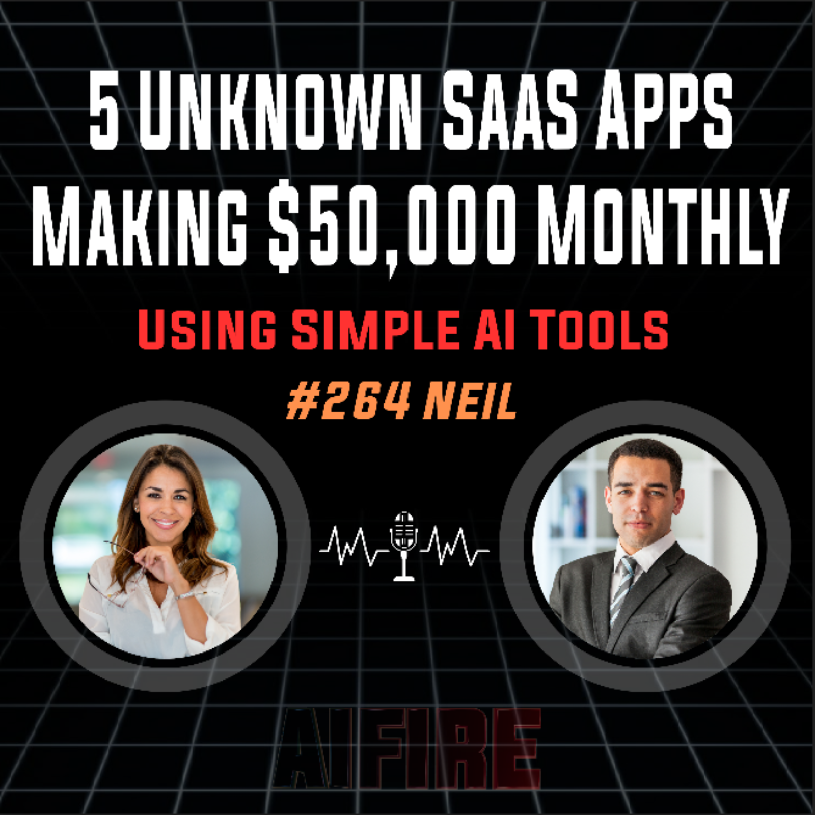 #264 Neil: 5 Unknown SaaS Apps Making $50,000 Monthly Using Simple AI Tools #264 Neil: 5 Unknown SaaS Apps Making $50,000 Monthly Using Simple AI Tools