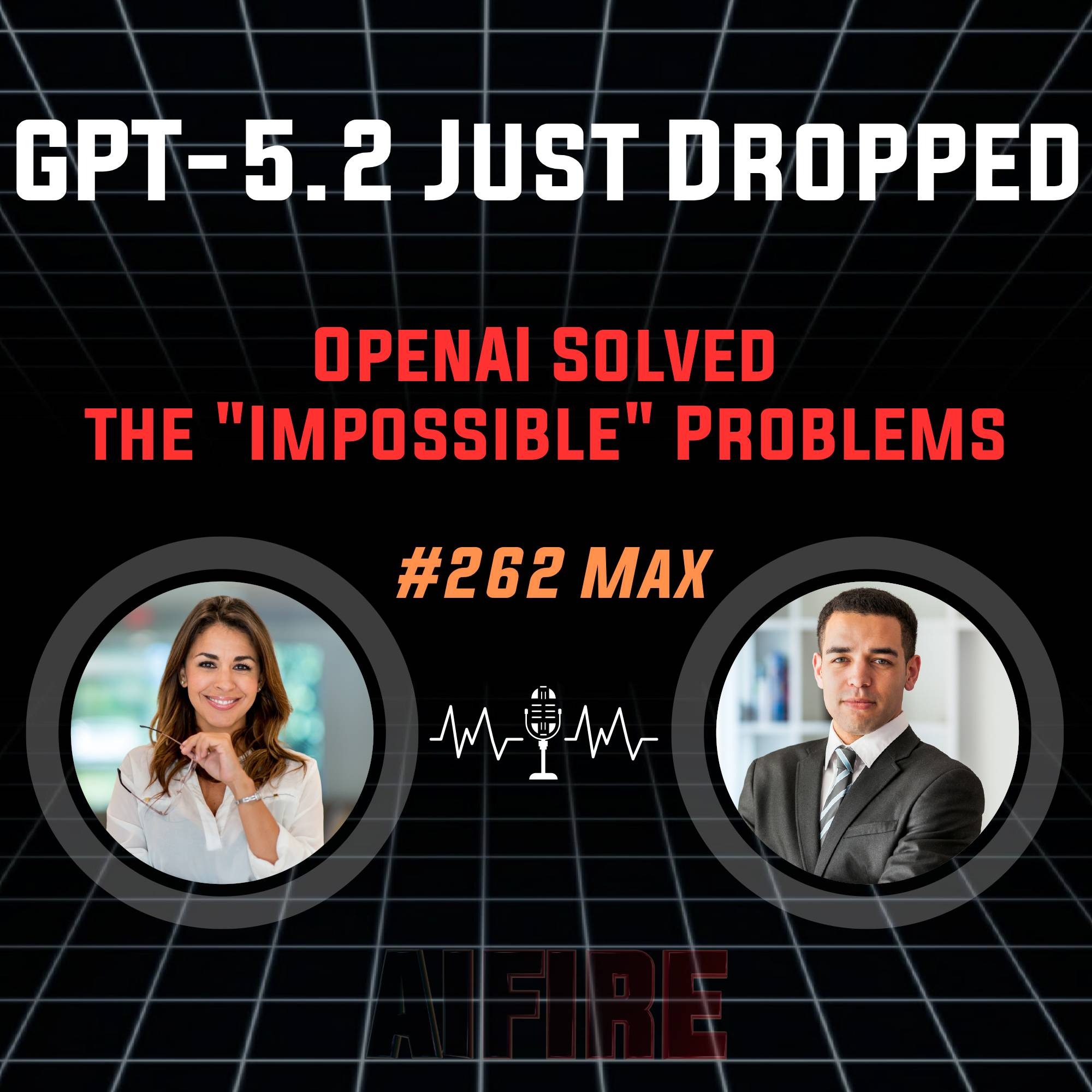 #262 Max: GPT-5.2 Just Dropped – OpenAI Solved the "Impossible" Problems #262 Max: GPT-5.2 Just Dropped – OpenAI Solved the "Impossible" Problems