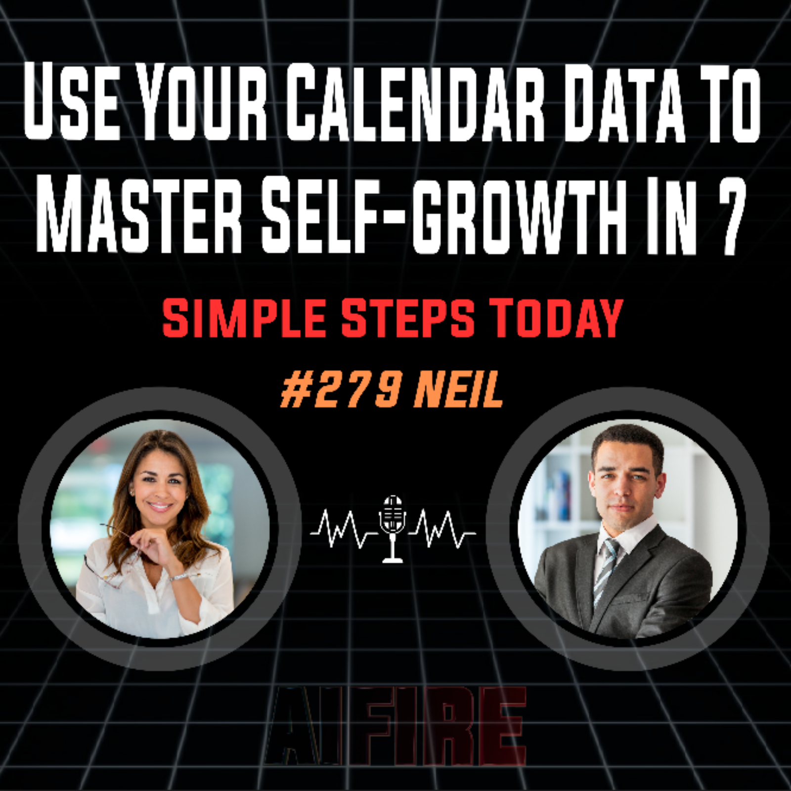 #279 Neil: Use Your Calendar Data To Master Self-growth In 7 Simple Steps Today