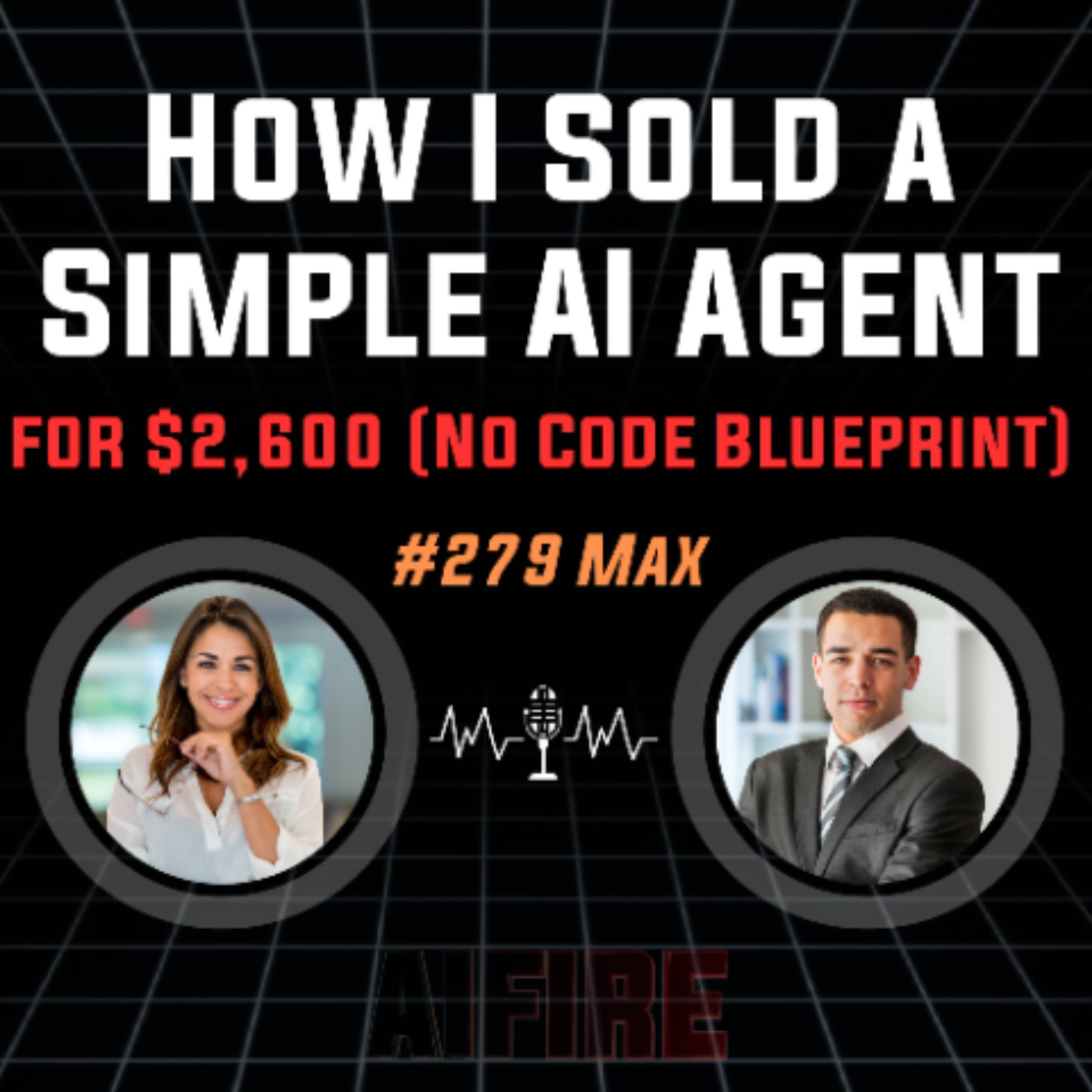 #279 Max: How I Sold a Simple AI Agent for $2,600 (No Code Blueprint)