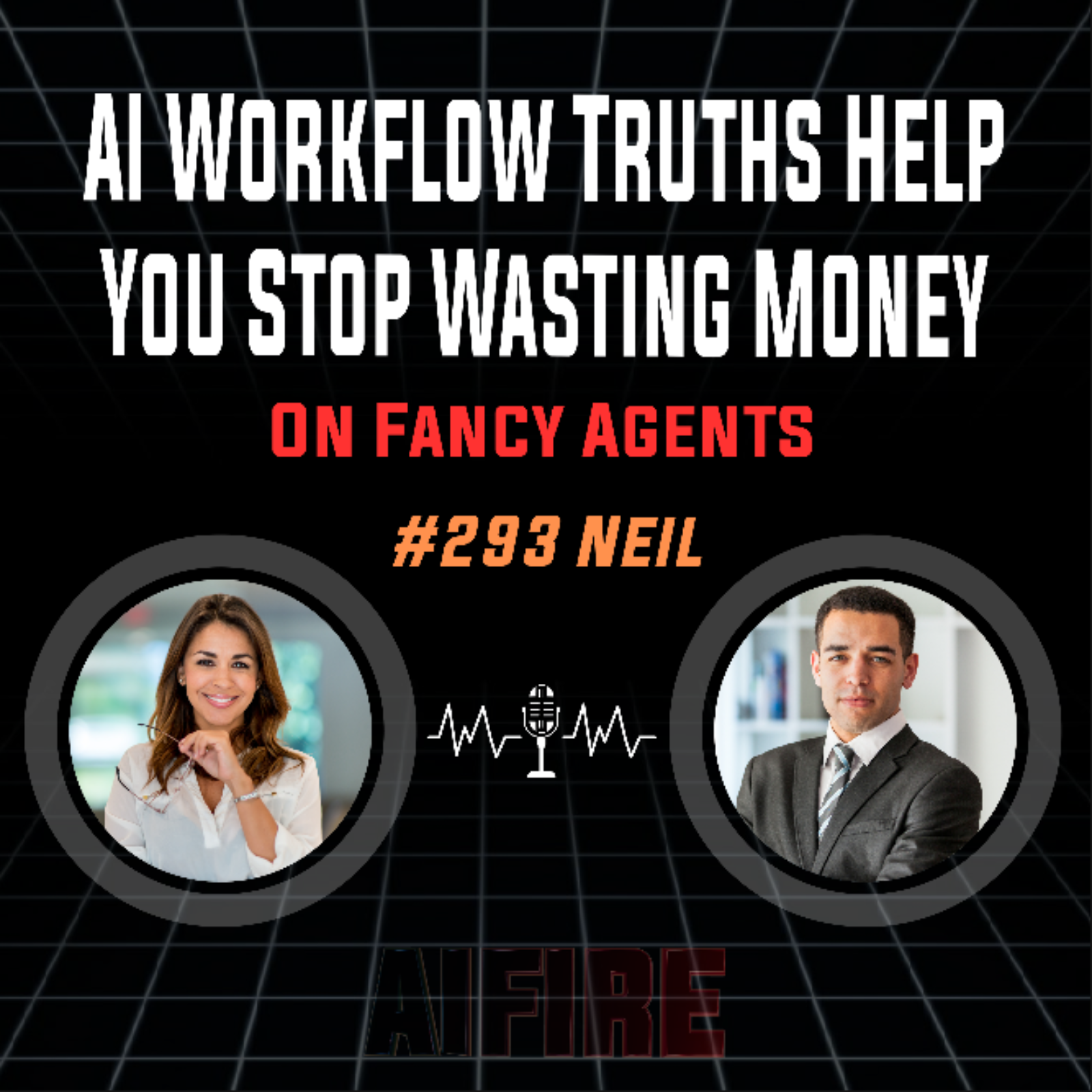 #293 Neil: AI Workflow Truths Help You Stop Wasting Money On Fancy Agents