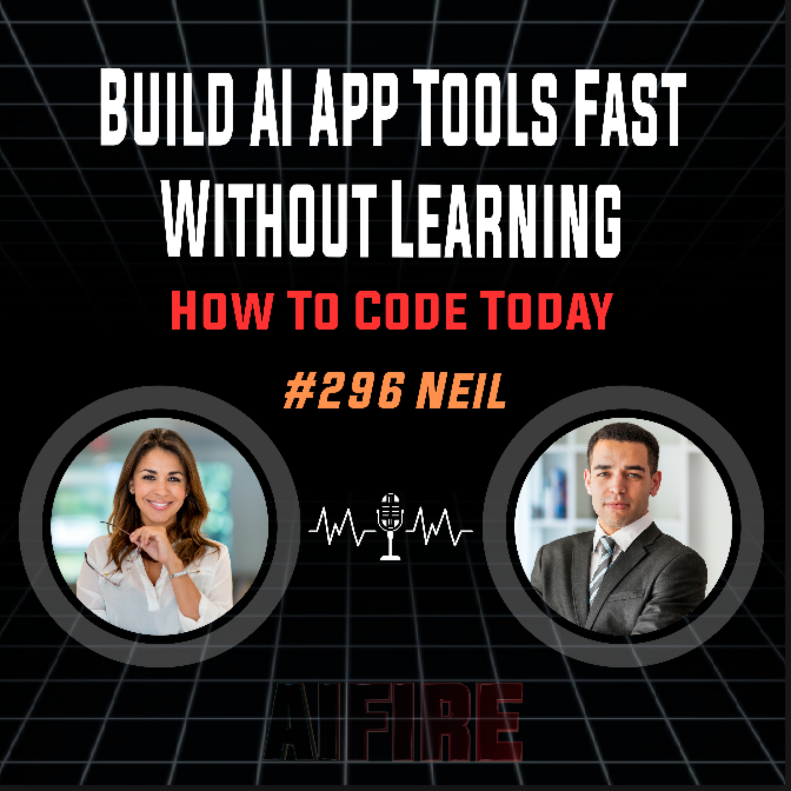 #296 Neil: Build AI App Tools Fast Without Learning How To Code Today