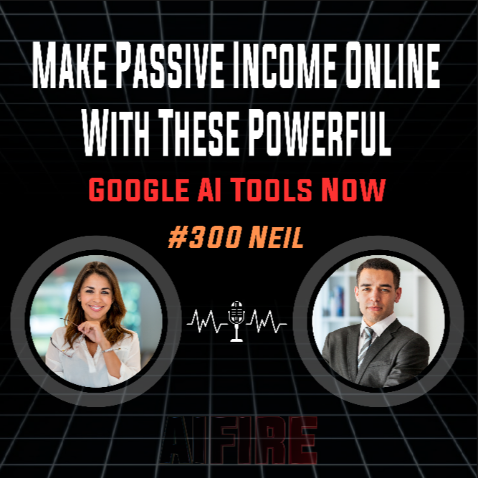 #300 Neil: Make Passive Income Online With These Powerful Google AI Tools Now