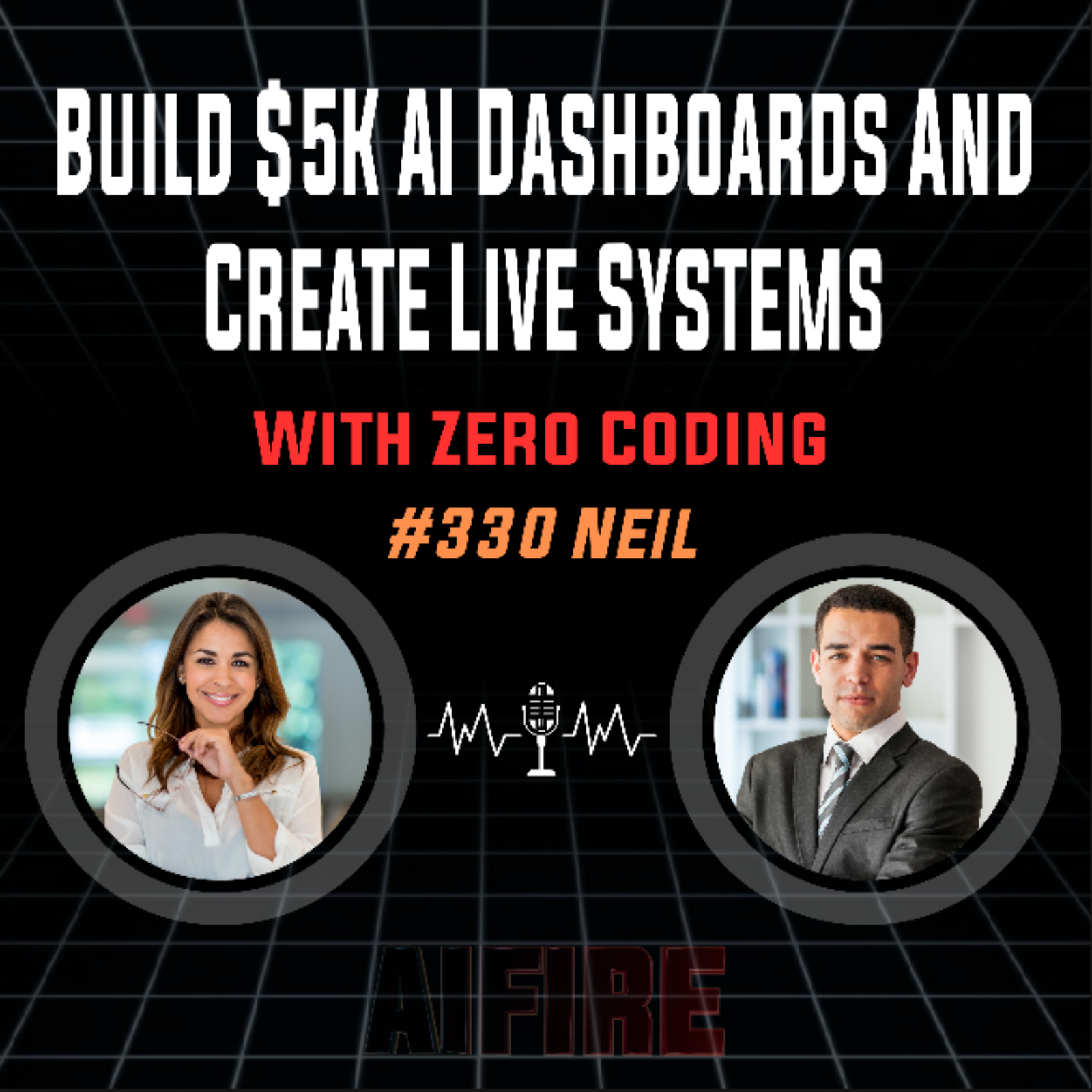#330 Neil: Build $5K AI Dashboards And Create Live Systems With Zero Coding