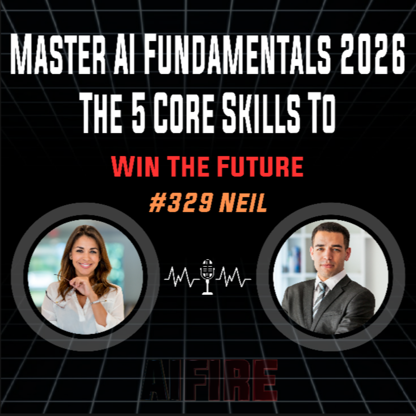 #329 Neil: Master AI Fundamentals 2026 The 5 Core Skills To Win The Future
