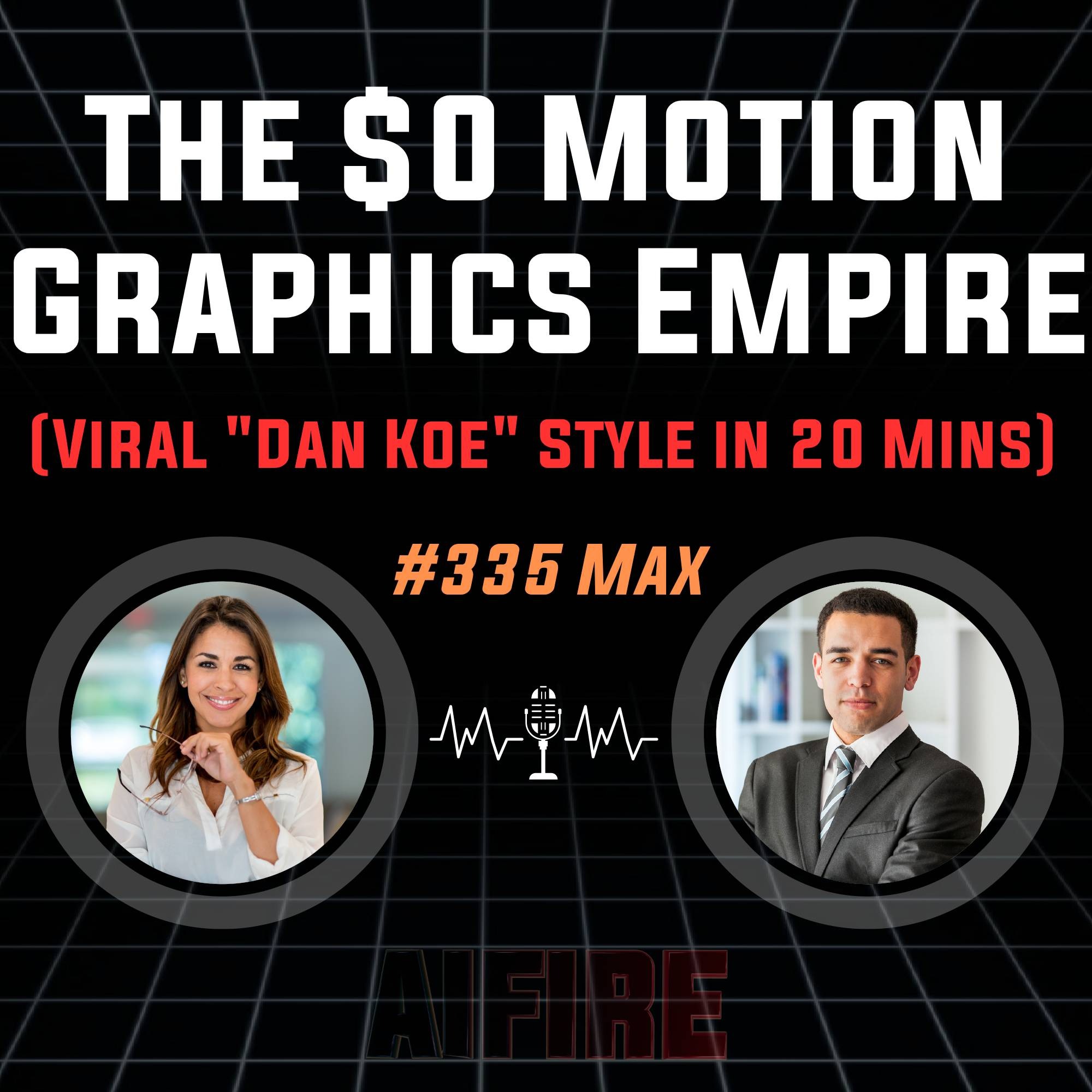 #335 Max: The $0 Motion Graphics Empire (Viral "Dan Koe" Style in 20 Mins)