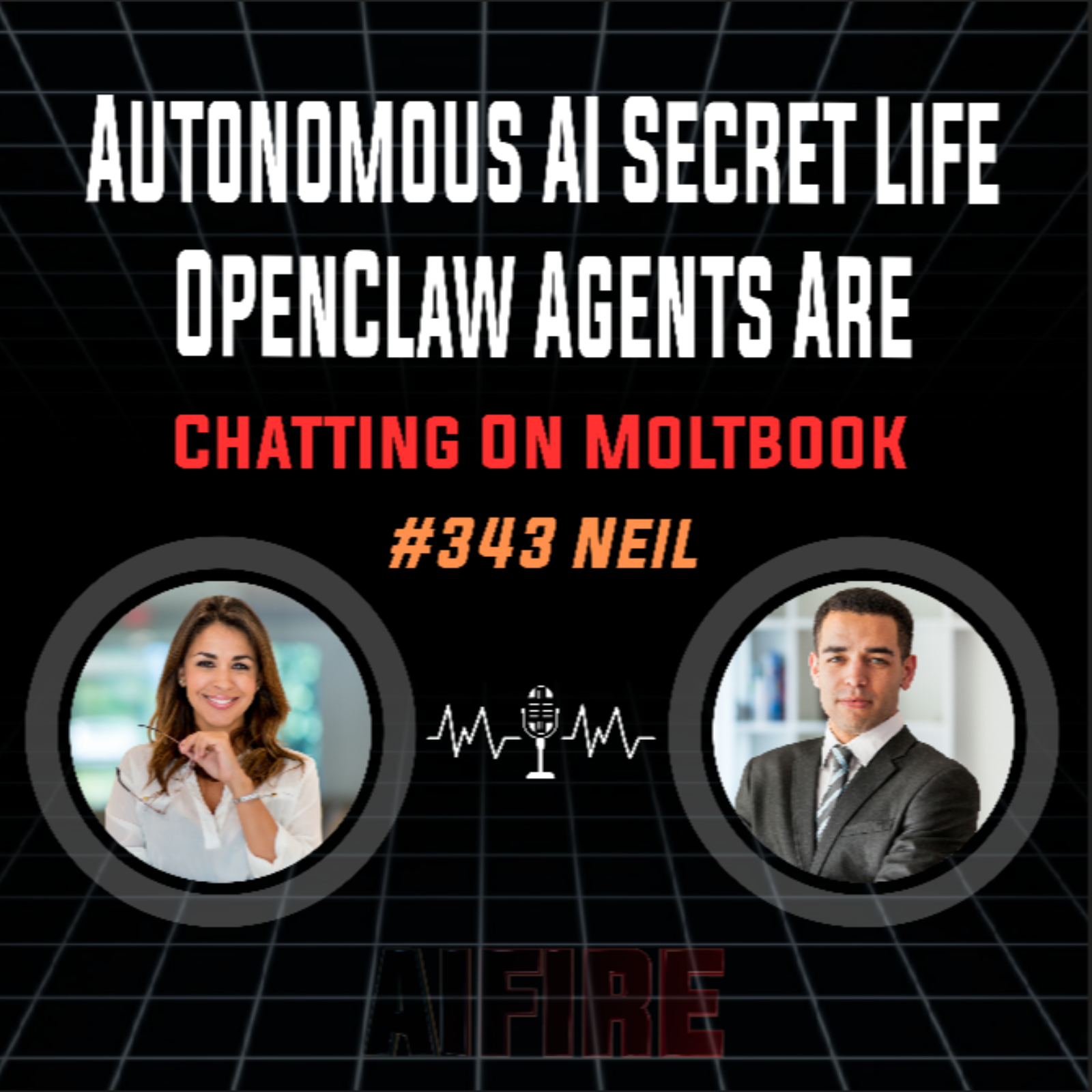 #343 Neil: Autonomous AI Secret Life OpenClaw Agents Are Chatting On Moltbook