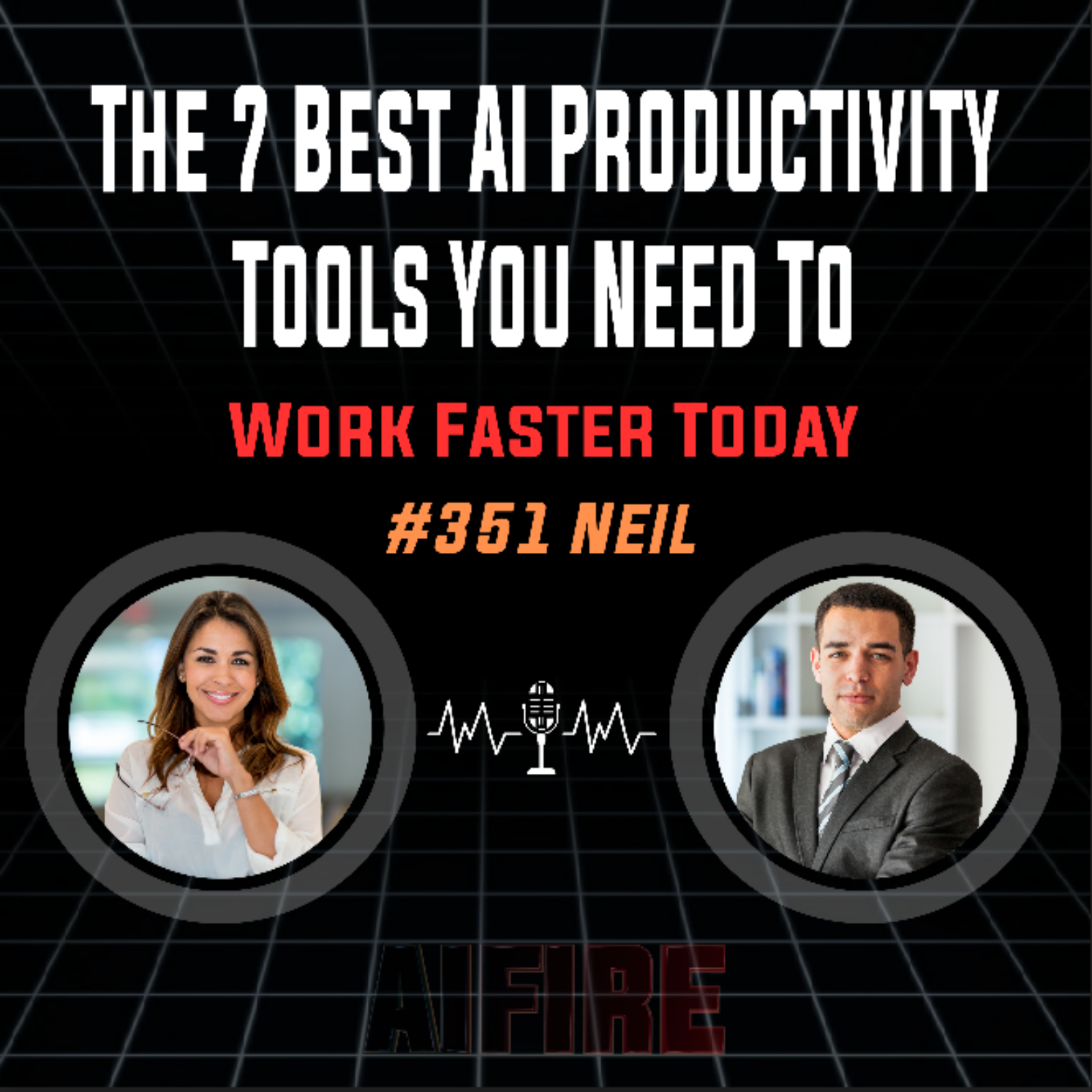 #351 Neil: The 7 Best AI Productivity Tools You Need To Work Faster Today