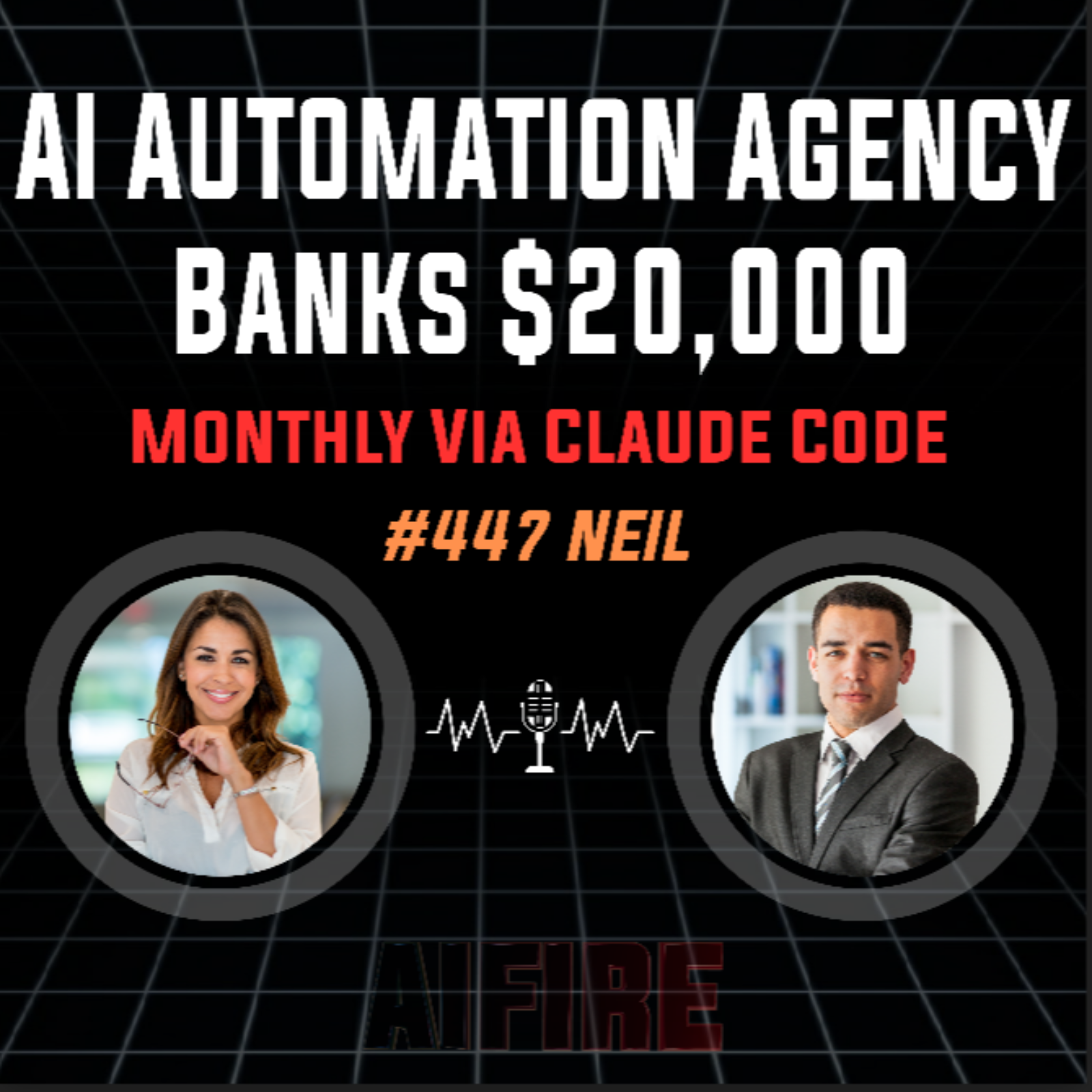 #447 Neil: AI Automation Agency Banks $20,000 Monthly Via Claude Code