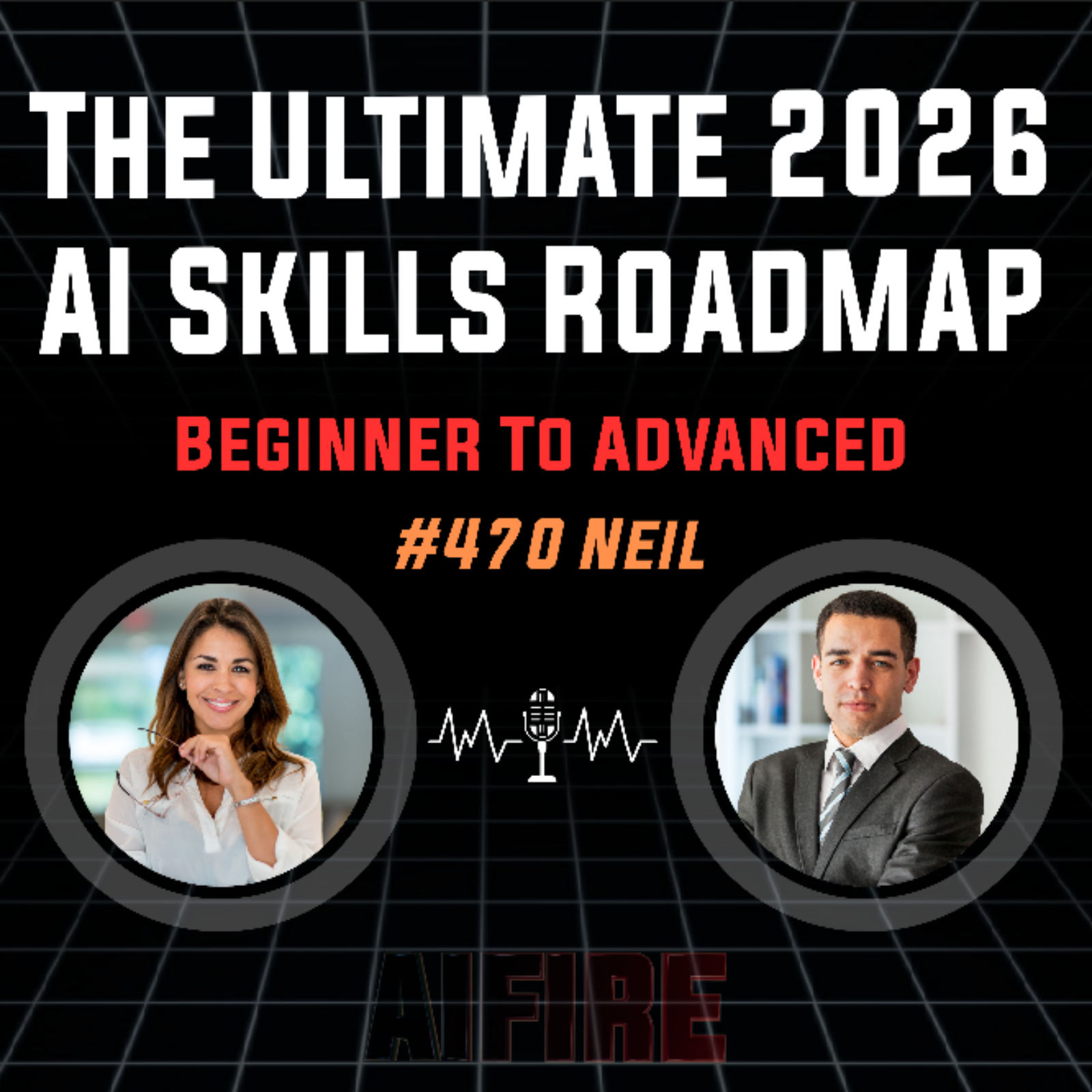 #470 Neil: The Ultimate 2026 AI Skills Roadmap Beginner To Advanced 
