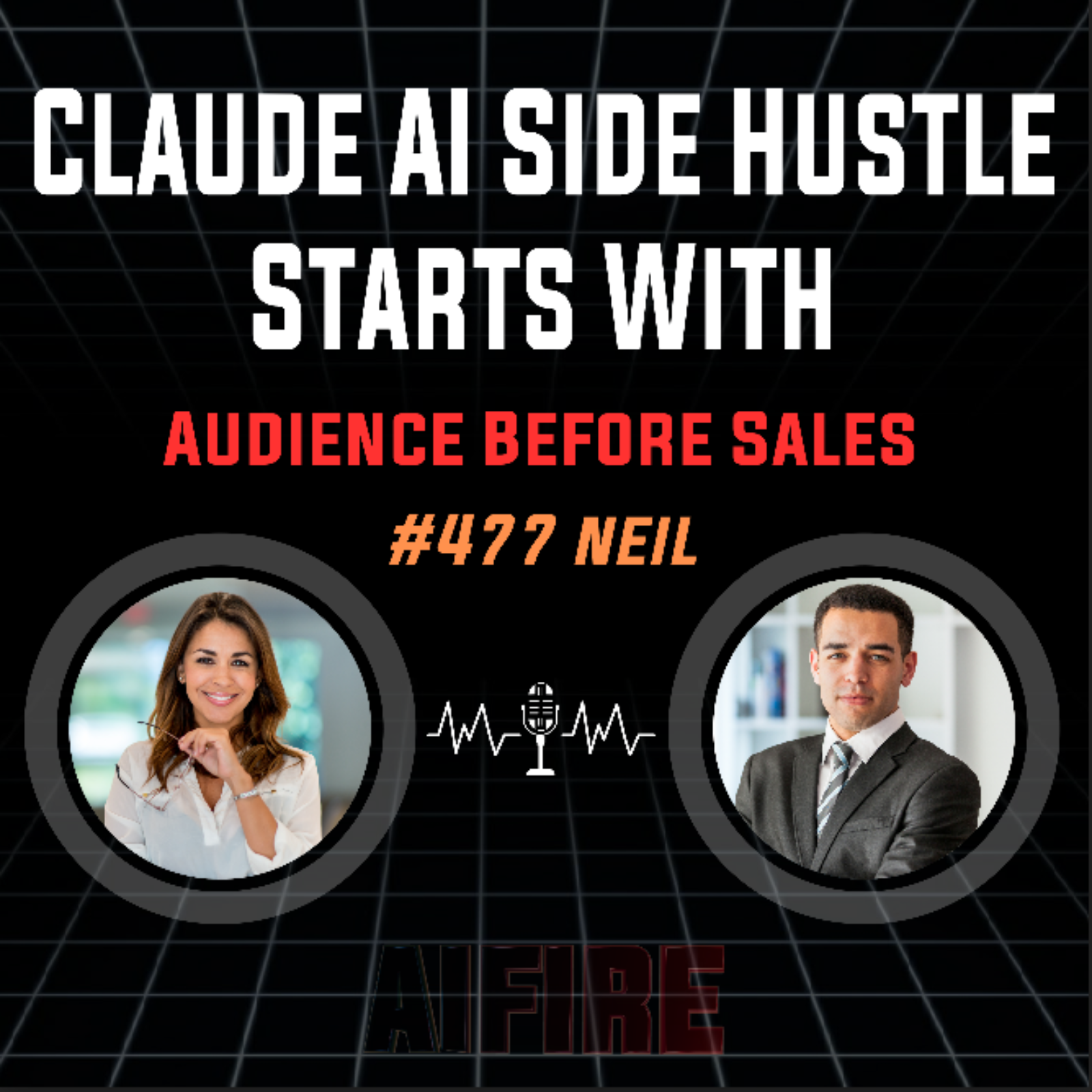 #477 Neil: Claude AI Side Hustle Starts With Audience Before Sales