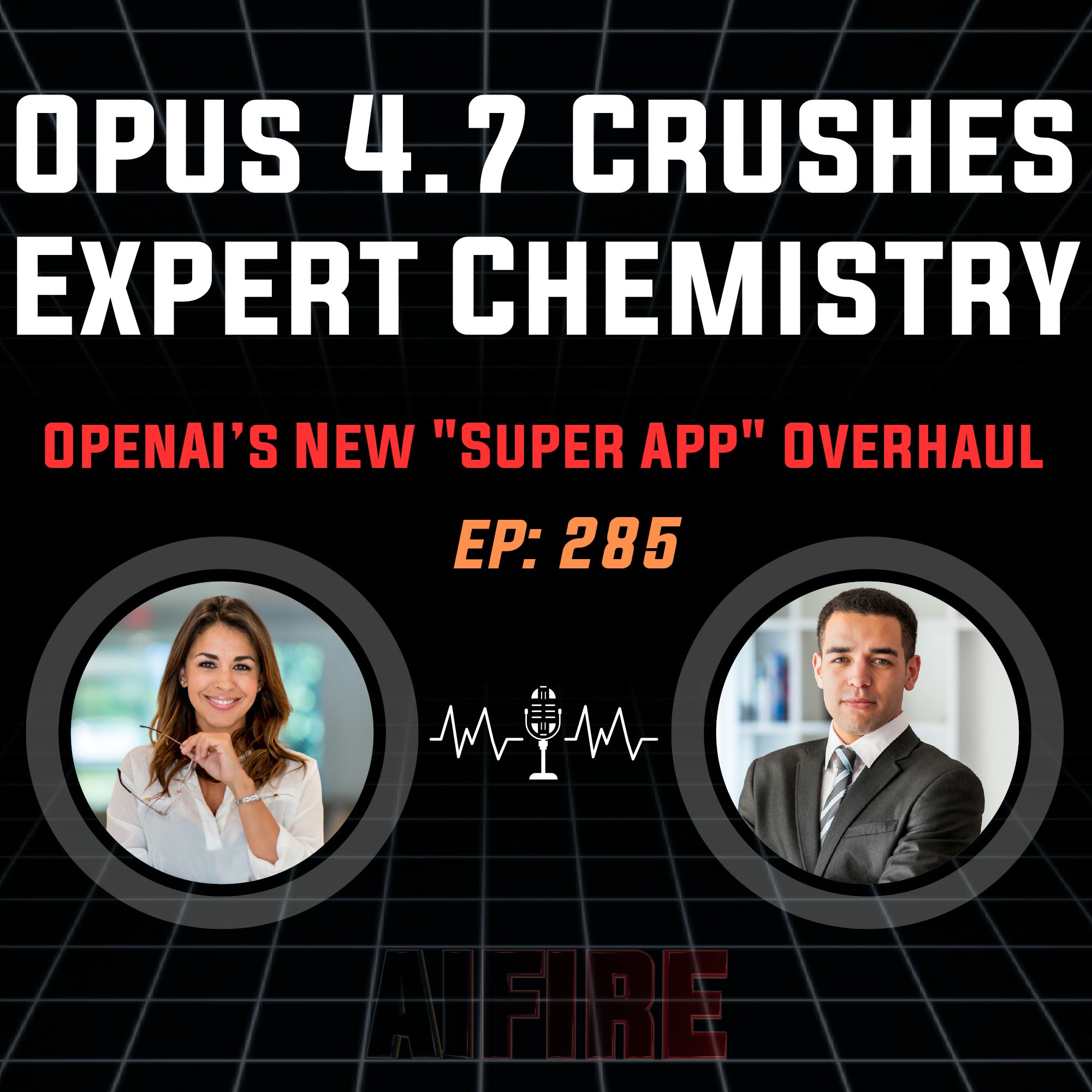 🎙️ EP 285: Opus 4.7 Crushes Expert Chemistry & OpenAI’s New "Super App" Overhaul