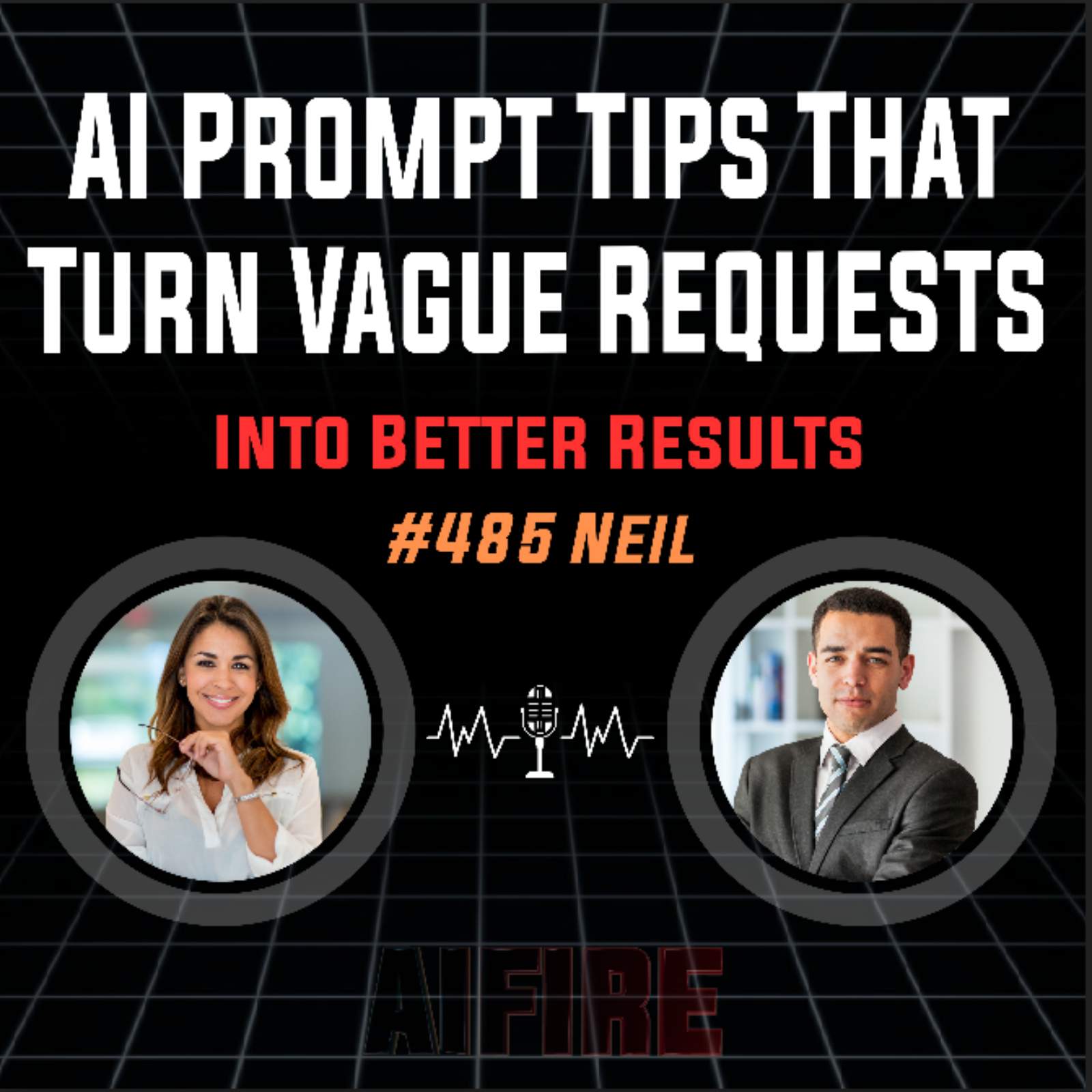 #485 Neil: AI Prompt Tips That Turn Vague Requests Into Better Results