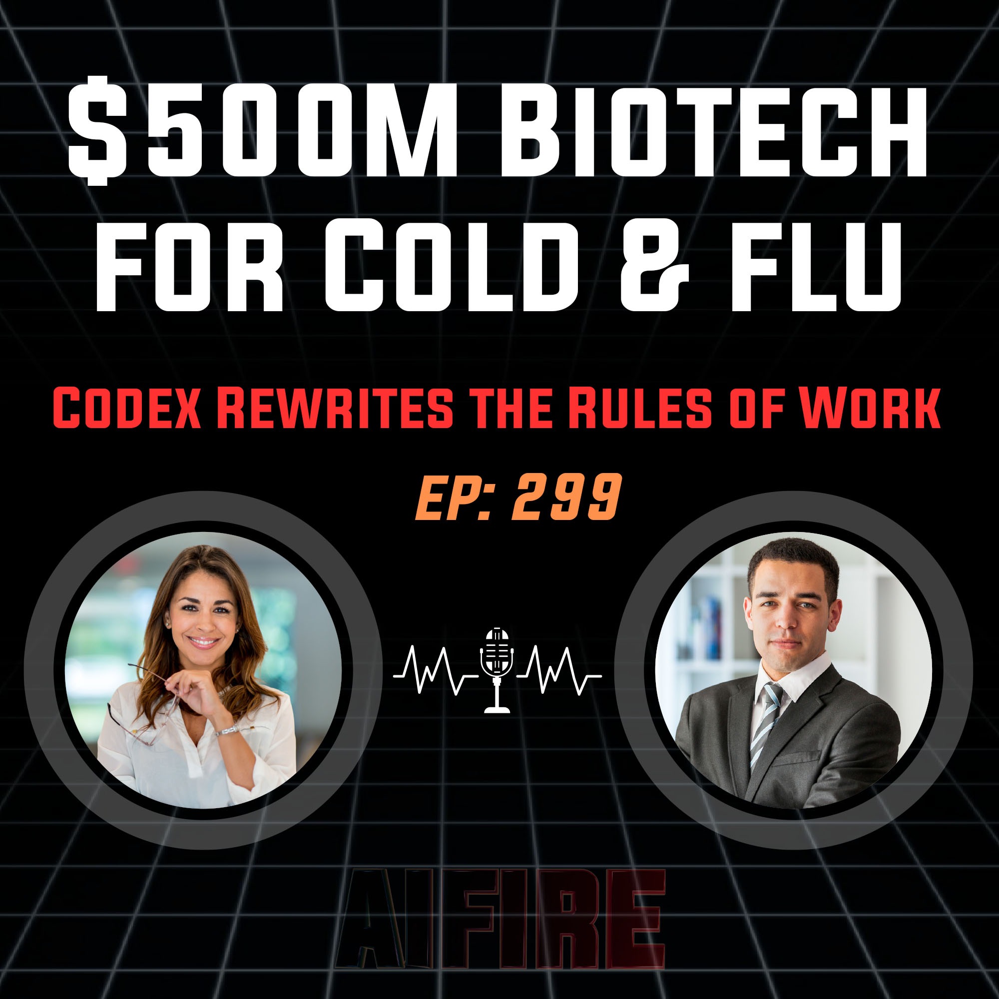 🎙️ EP 299: $500M Biotech to Fight Common Cold & Codex Rewrites the Rules of Work episode artwork