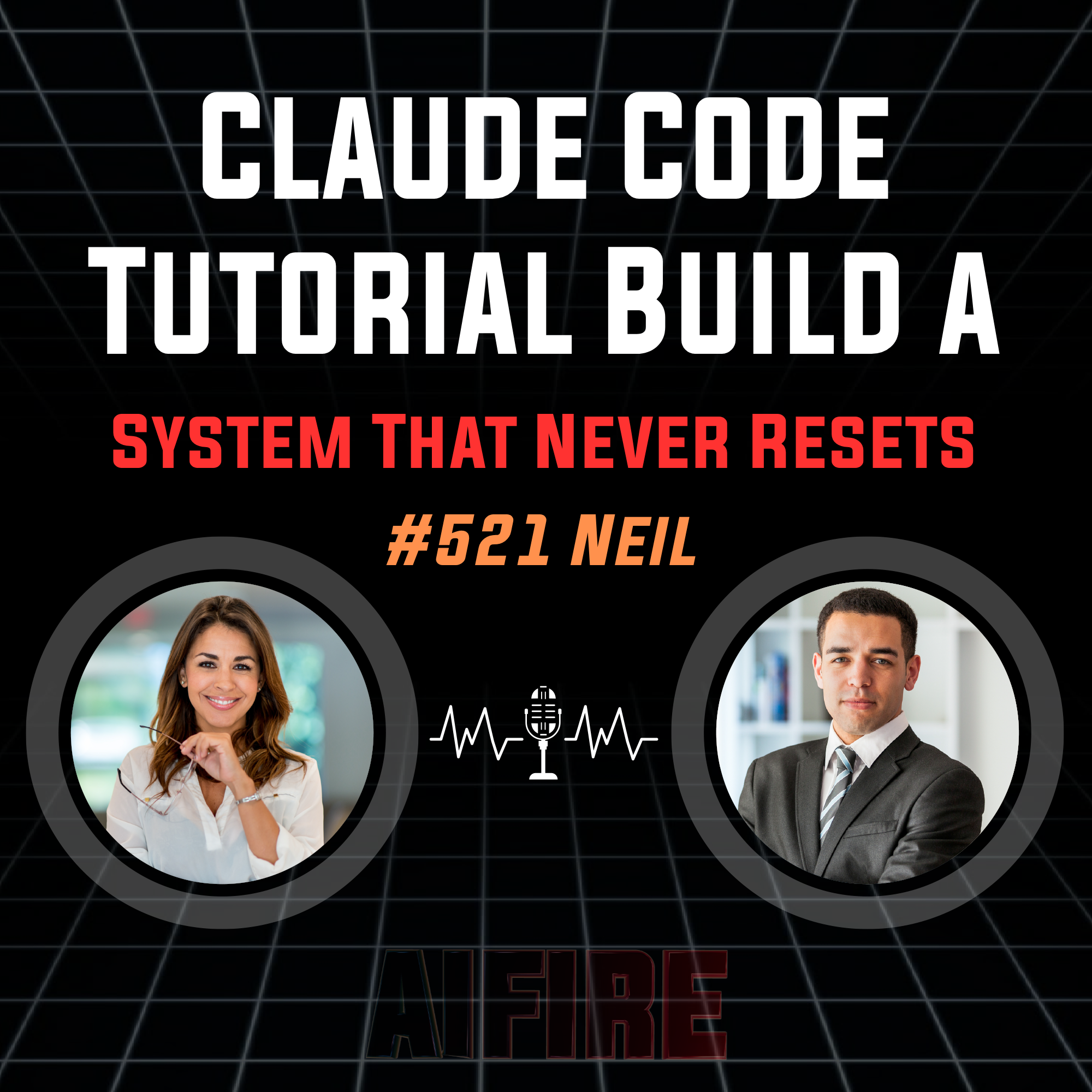 #521 Neil: Claude Code Tutorial Build a System That Never Resets  episode artwork