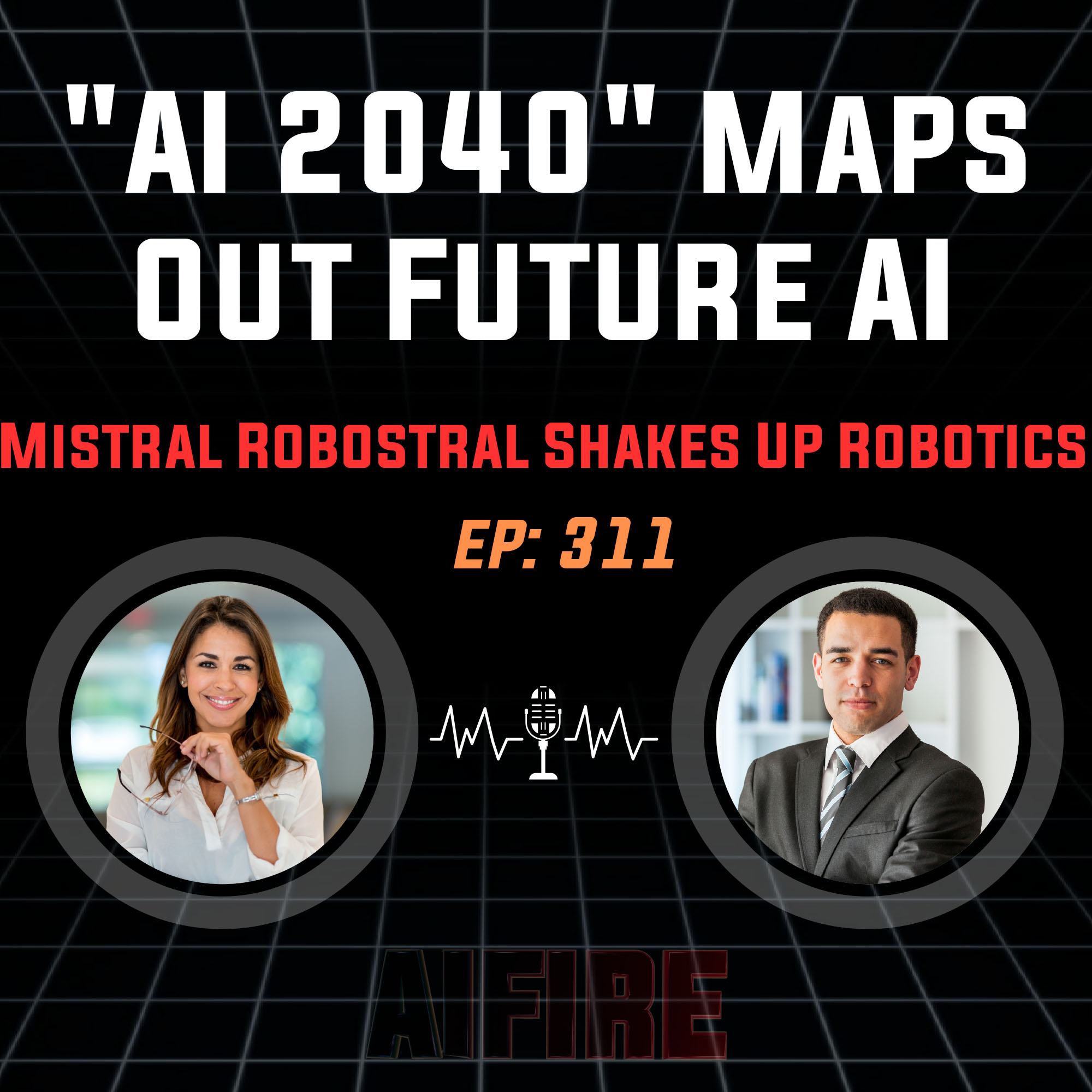 🎙️ EP 311: "AI 2040" Maps Out Future AI & Mistral’s Robostral Shakes Up Robotics