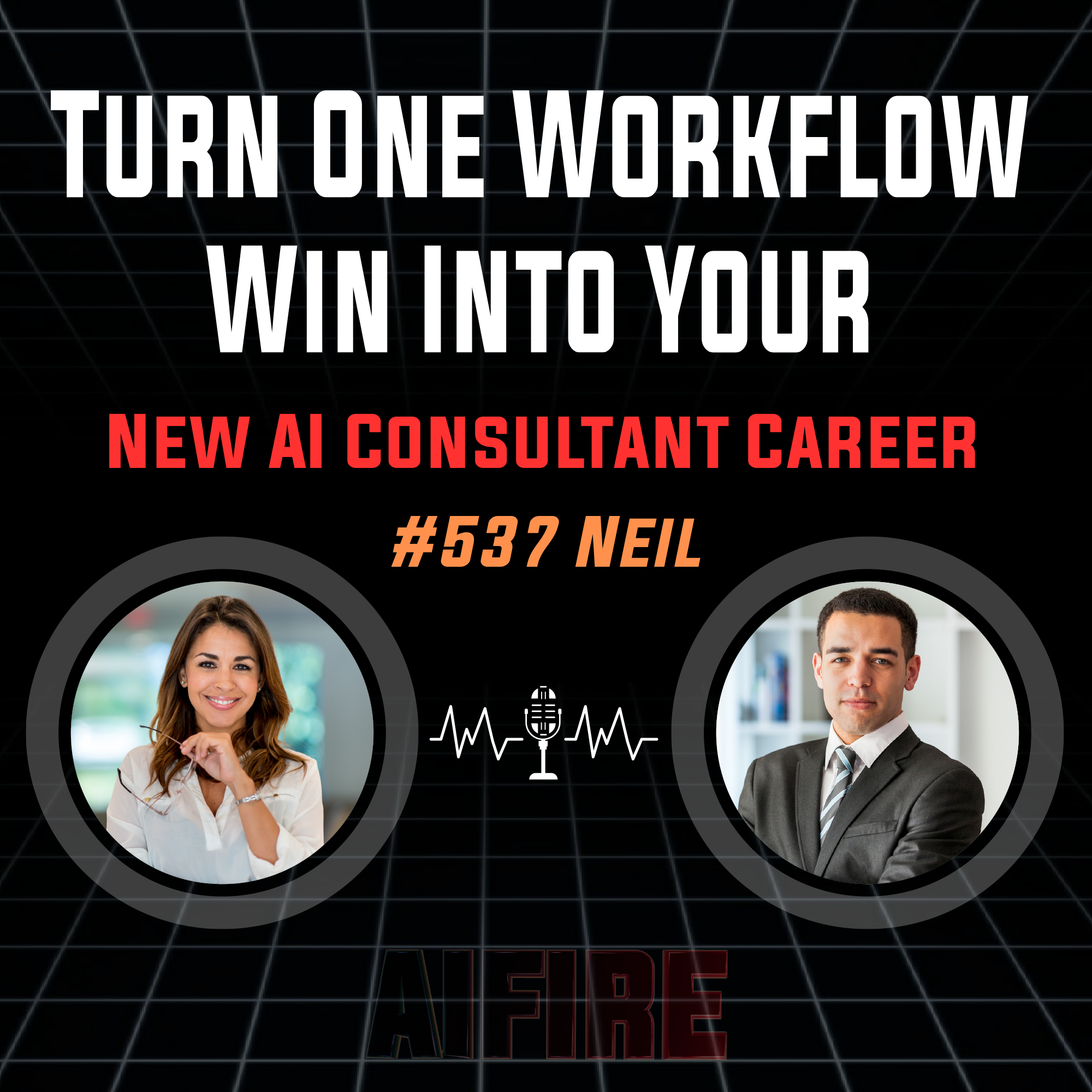 #537 Neil: Turn One Workflow Win Into Your New AI Consultant Career episode artwork