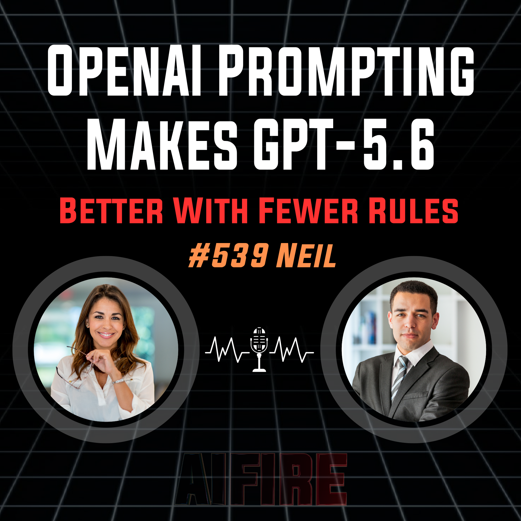 #539 Neil: OpenAI Prompting Makes GPT-5.6 Better With Fewer Rules episode artwork