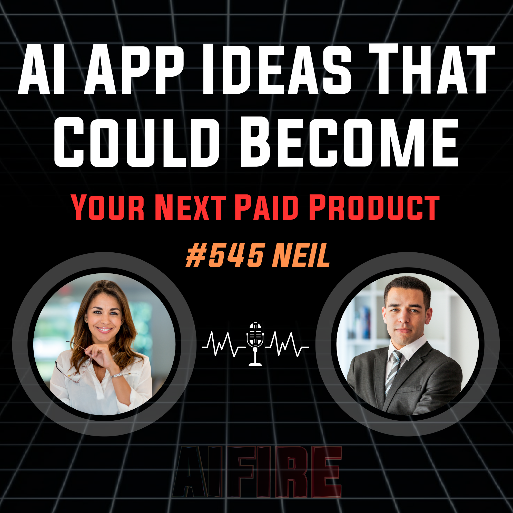 #545 Neil: AI App Ideas That Could Become Your Next Paid Product episode artwork