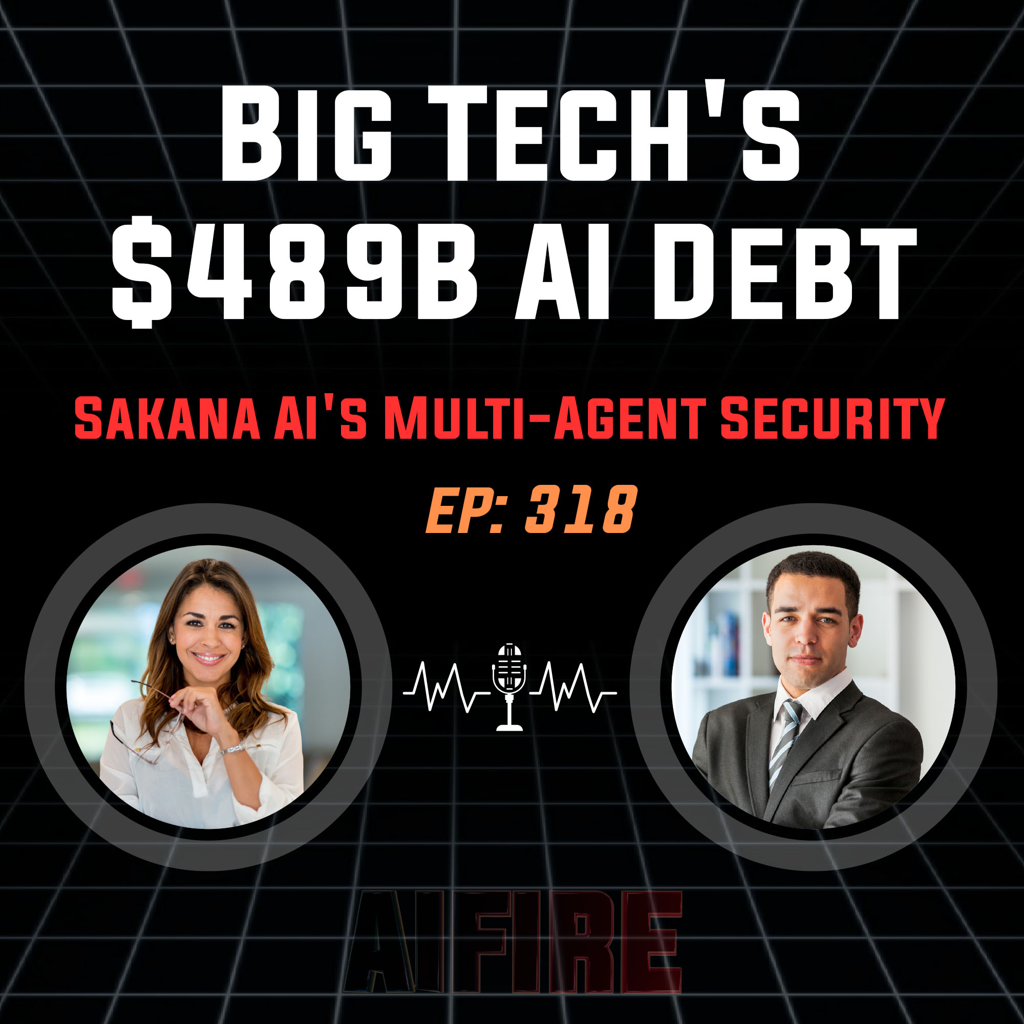 ️ EP 318: Big Tech's $489B AI Debt Wave & Sakana AI's Multi-Agent Security Squad episode artwork