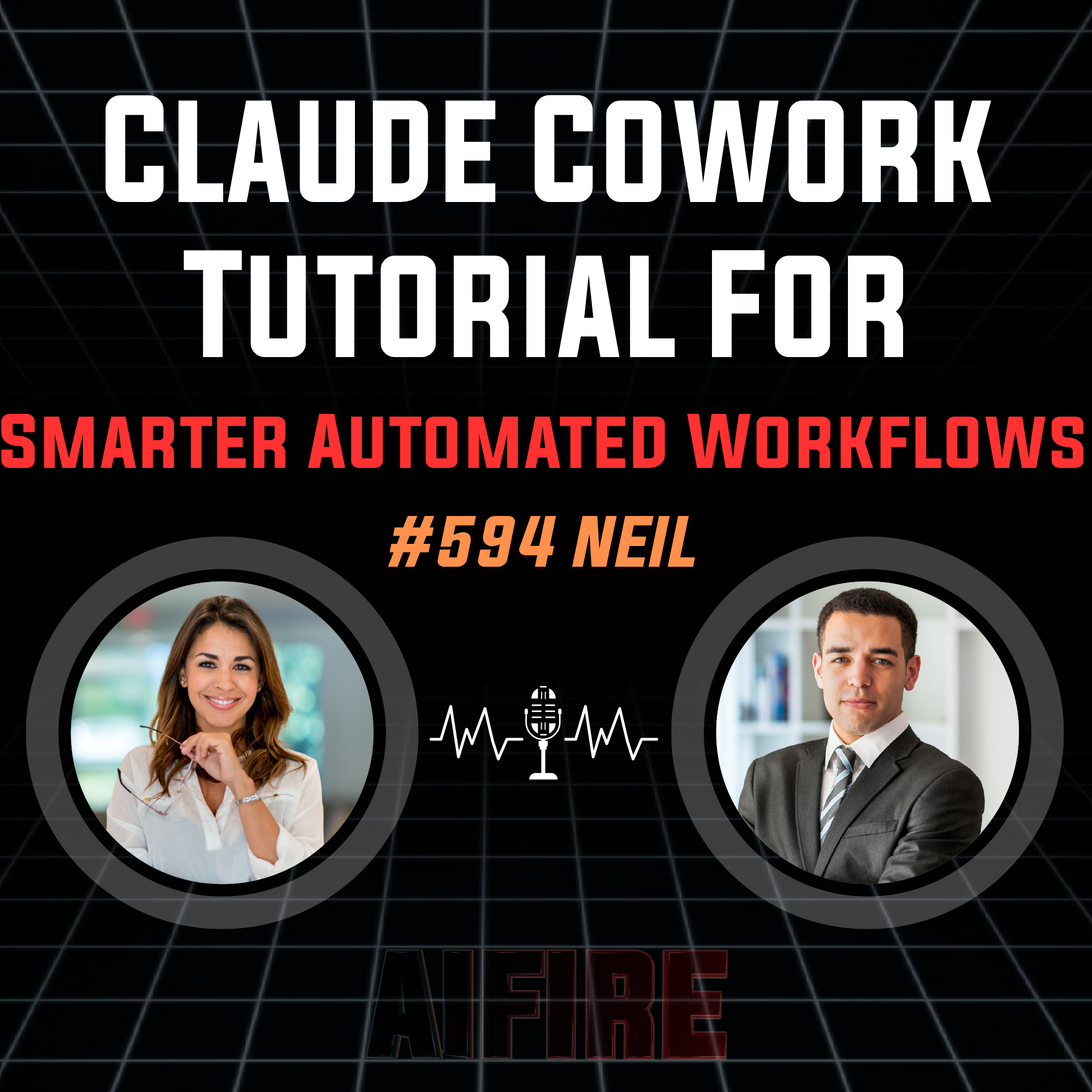 #594 Neil: Claude Cowork Tutorial For Smarter Automated Workflows