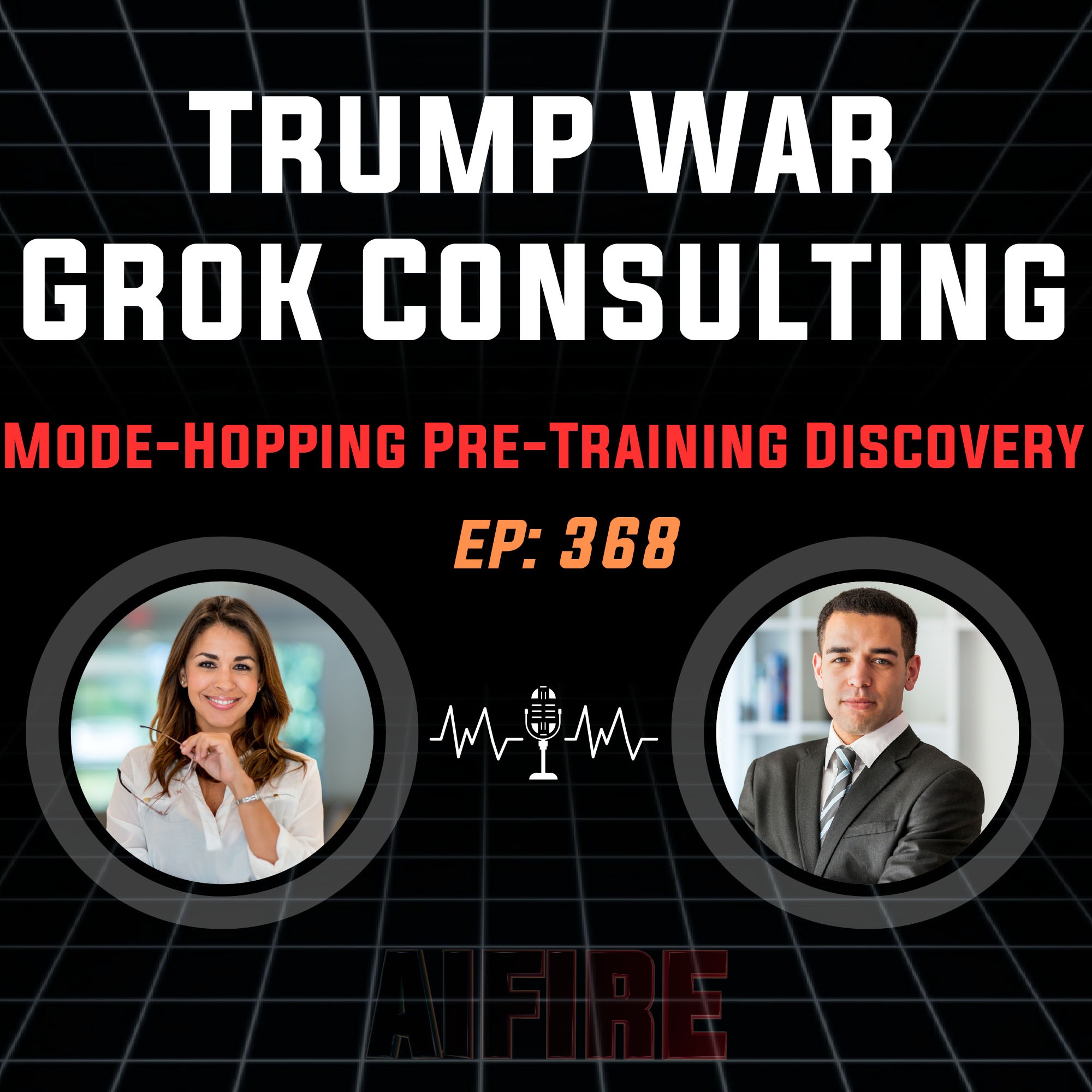 🎙 EP 368: Trump War Grok Consultation & "Mode-Hopping" Pre-Training Discovery Episode cover