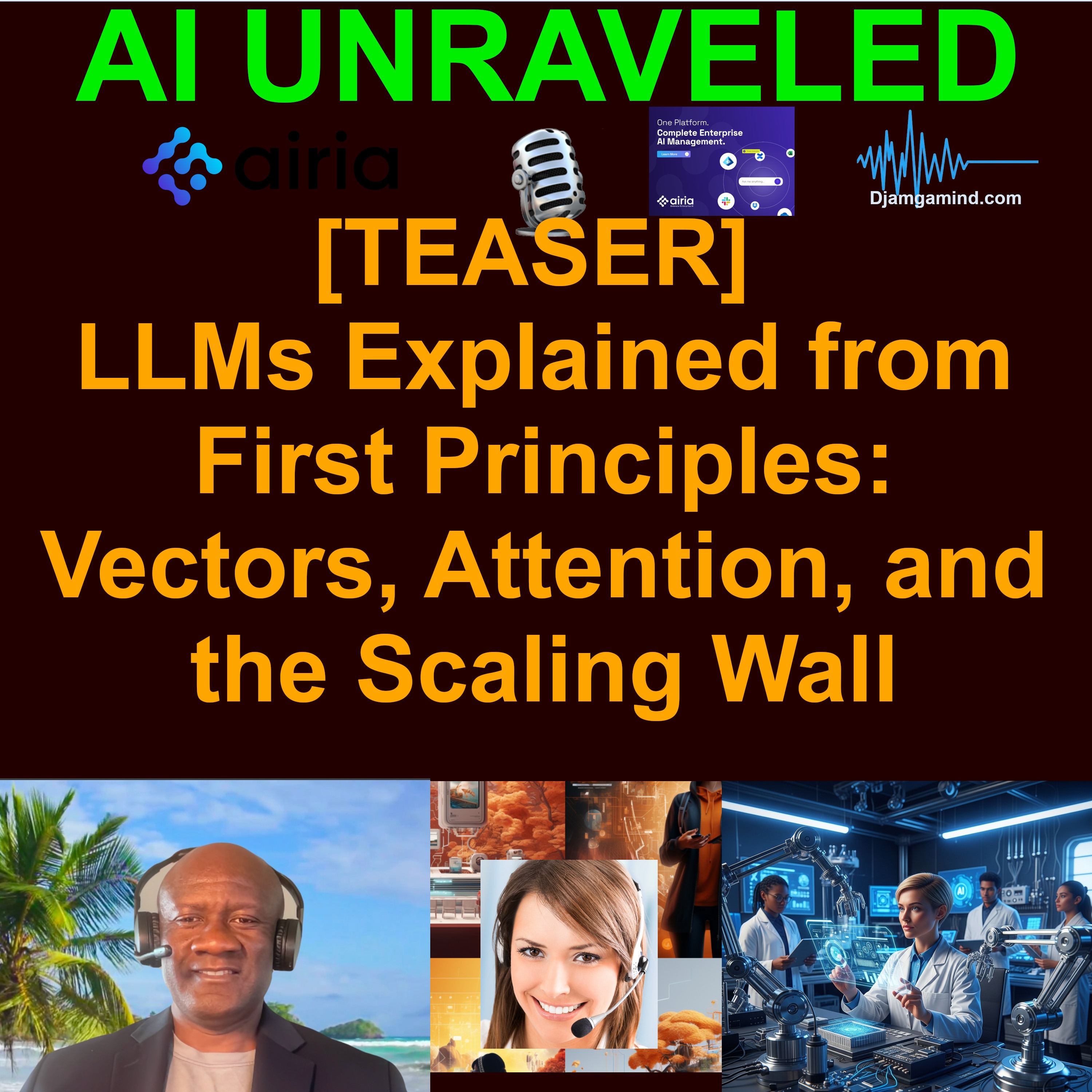 [TEASER] LLMs Explained from First Principles — Vectors, Attention, and the Scaling Wall episode artwork