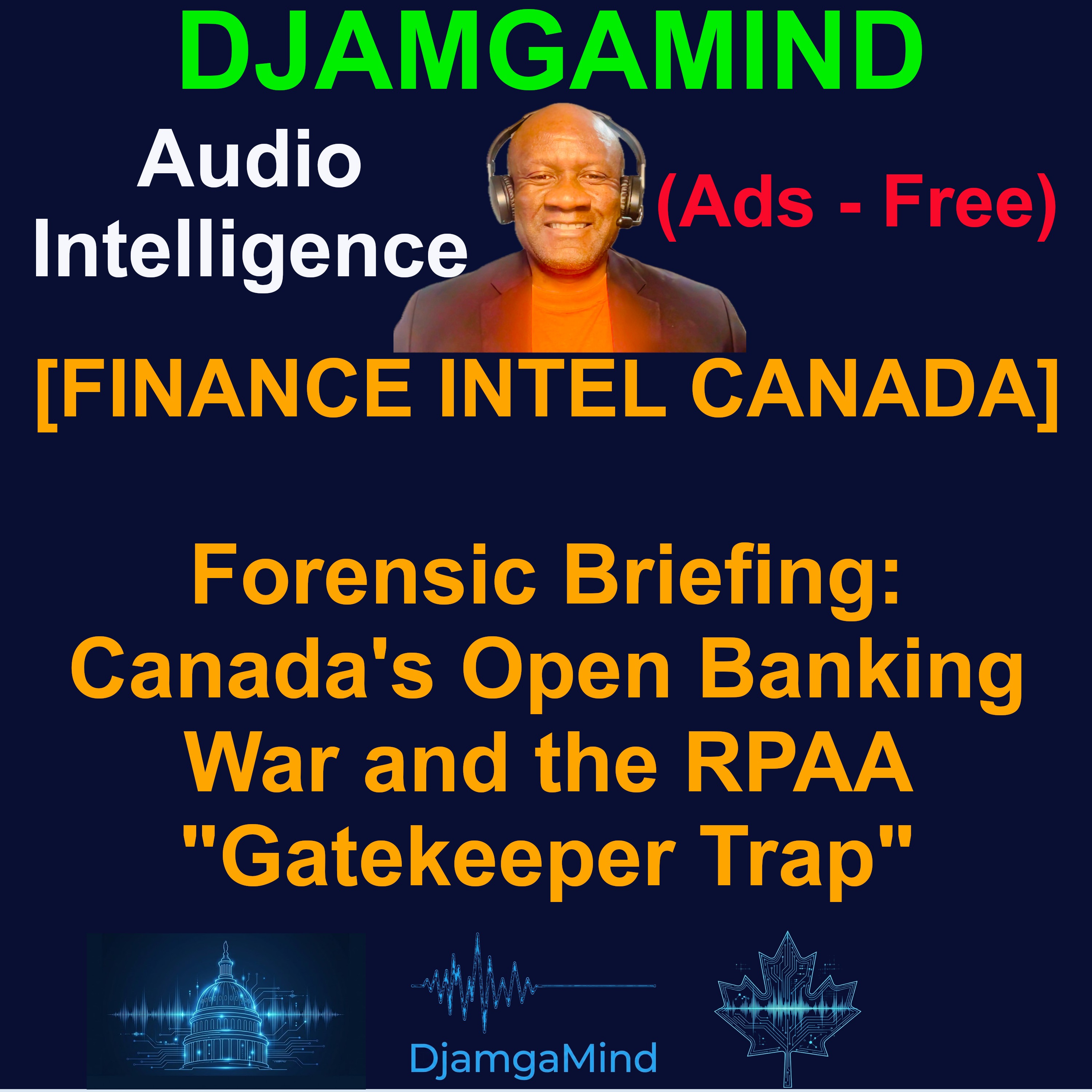 [FINANCE INTEL CANADA TEASER] Forensic Briefing: Canada's Open Banking War and the RPAA "Gatekeeper Trap" episode artwork