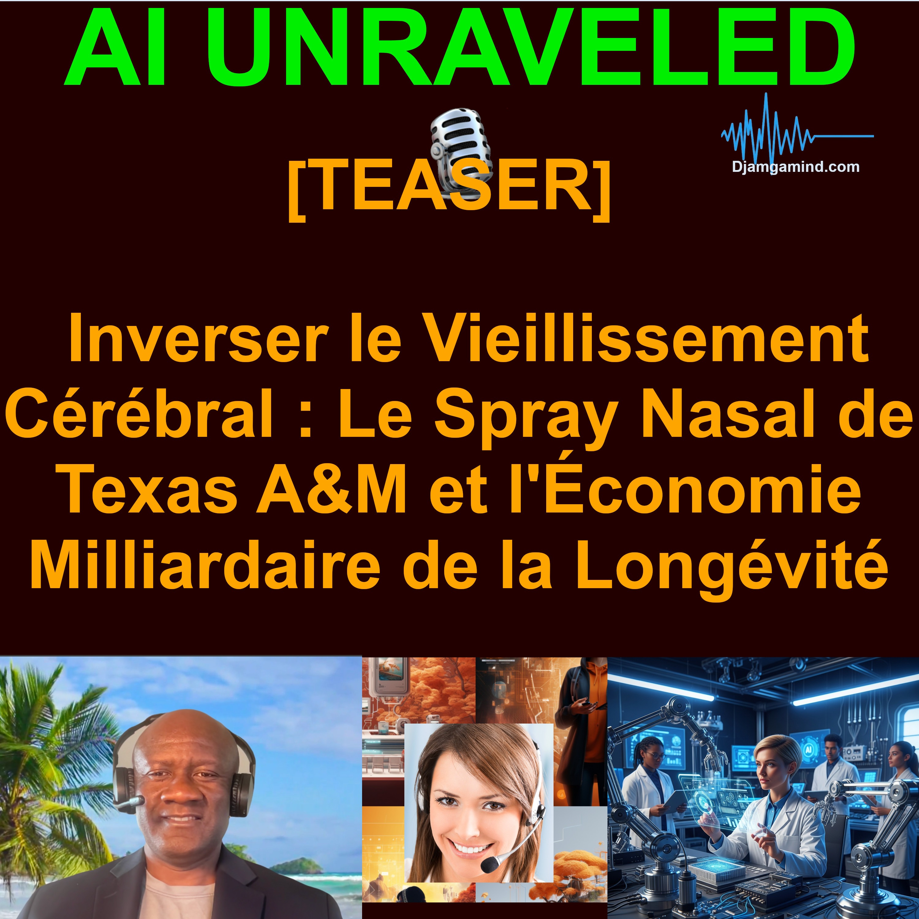 [SPECIAL SANTE ET IA - PREVUE] Inverser le Vieillissement Cérébral : Le Spray Nasal de Texas A&M et l'Économie Milliardaire de la Longévité episode artwork