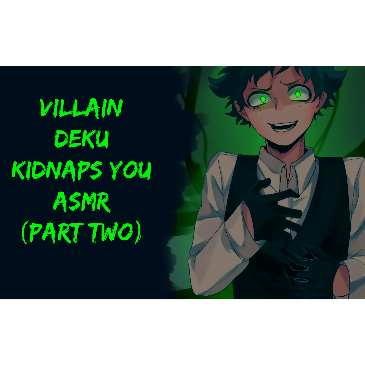 Villain Deku Kidnaps You ASMR (Part Two) | BNHA