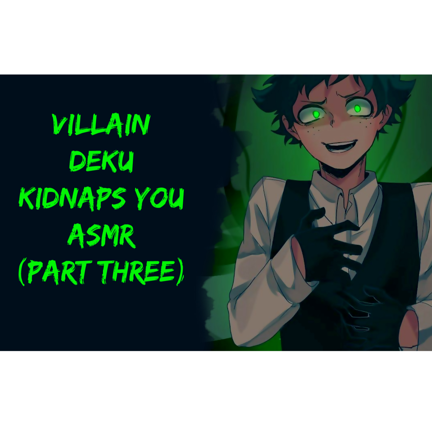 Villain Deku Kidnaps You ASMR (Part Three) | BNHA