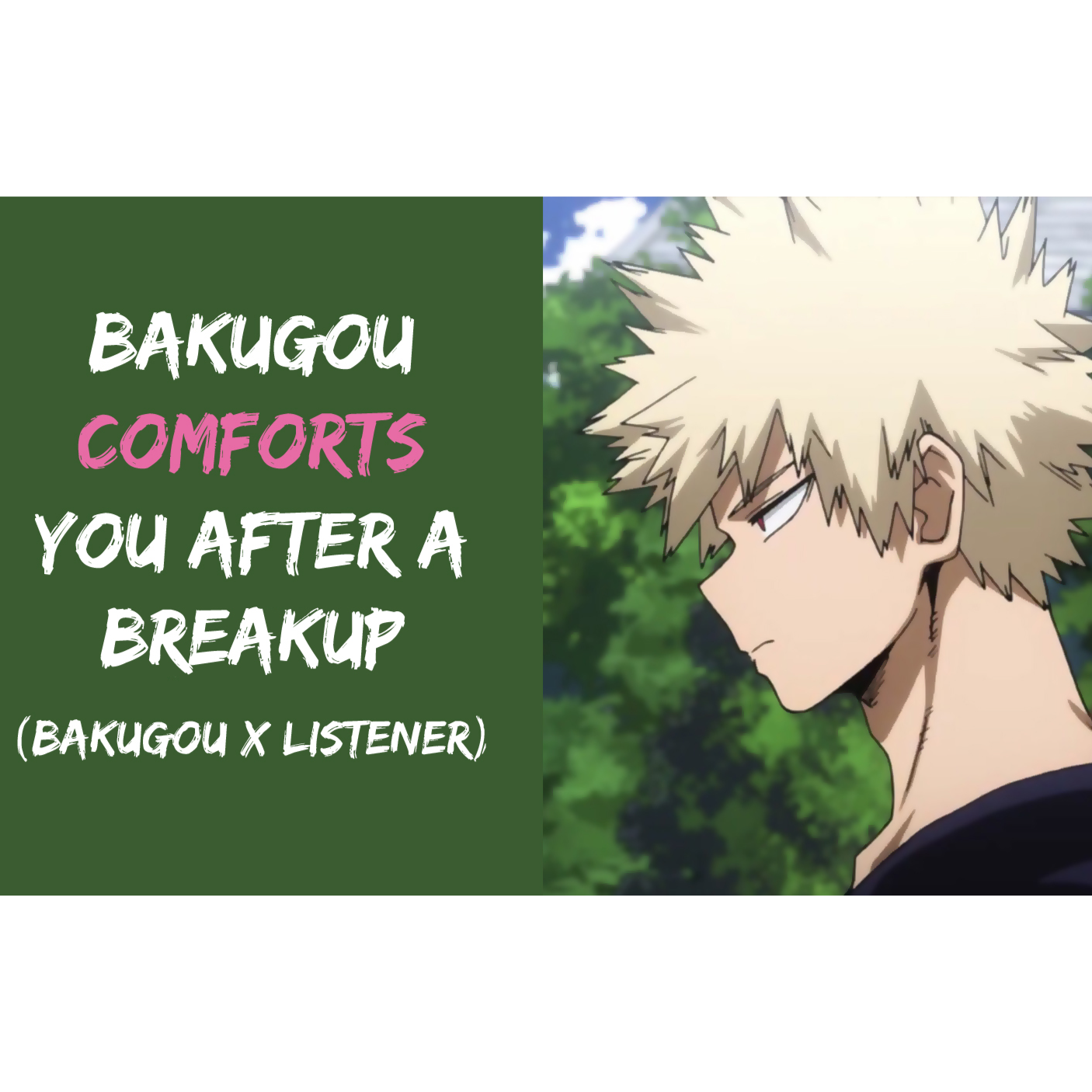 Bakugou Comforts You After a Breakup ASMR