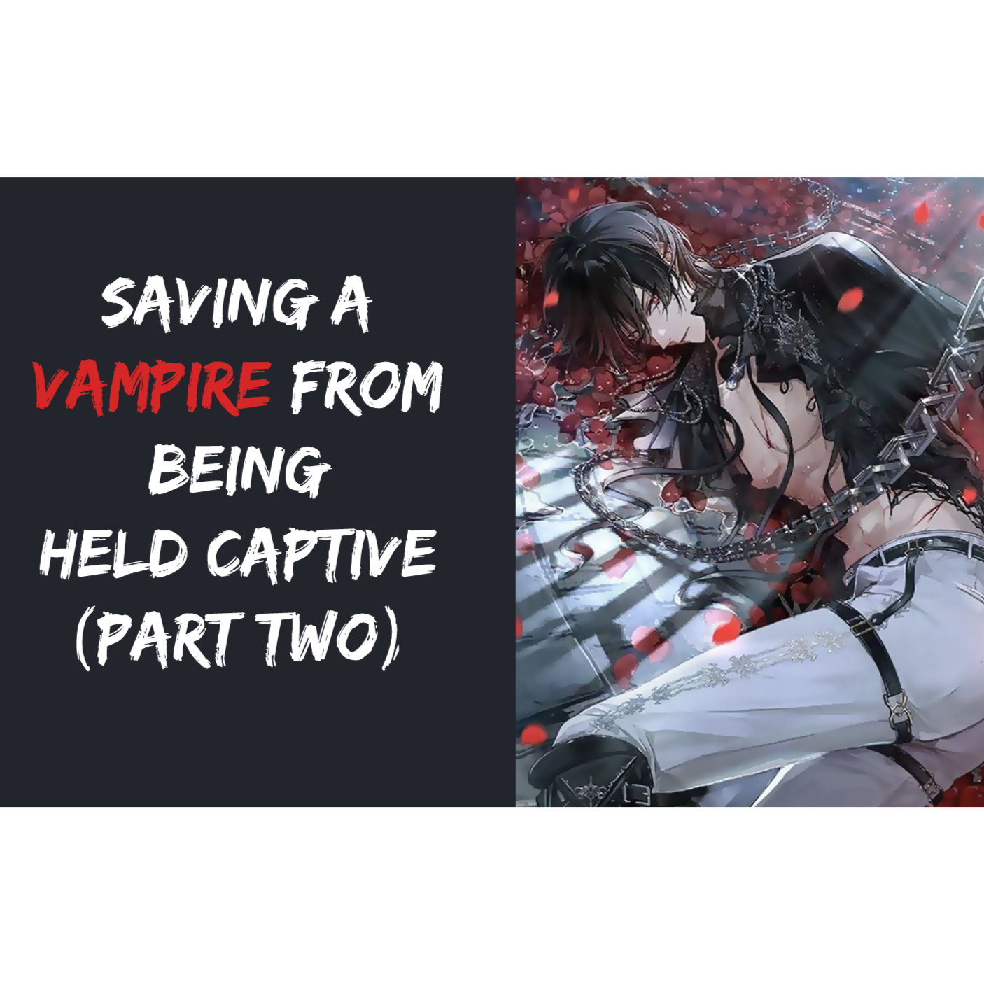 Saving A Vampire From Being Held Captive "Let Me Help You Rose Petal!" (ASMR Part Two)