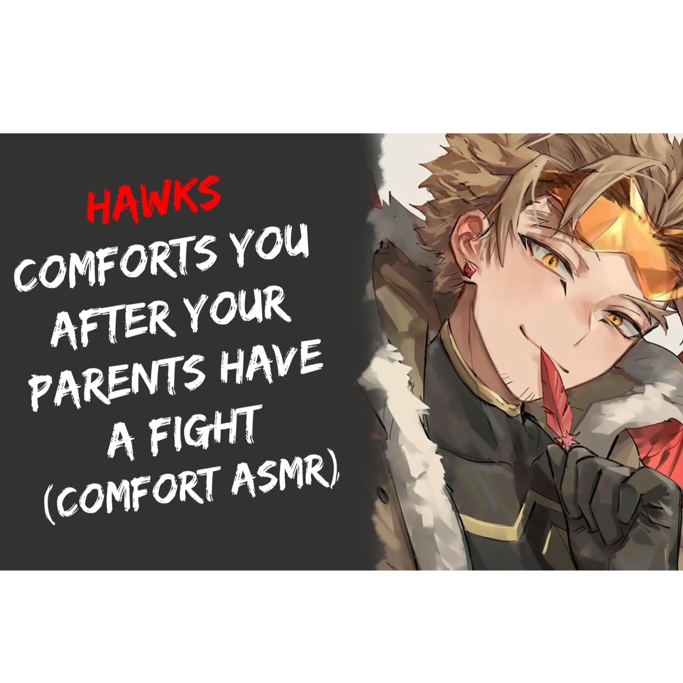 Hawks Comforts You After Your Parents Have A Fight (Comfort ASMR)