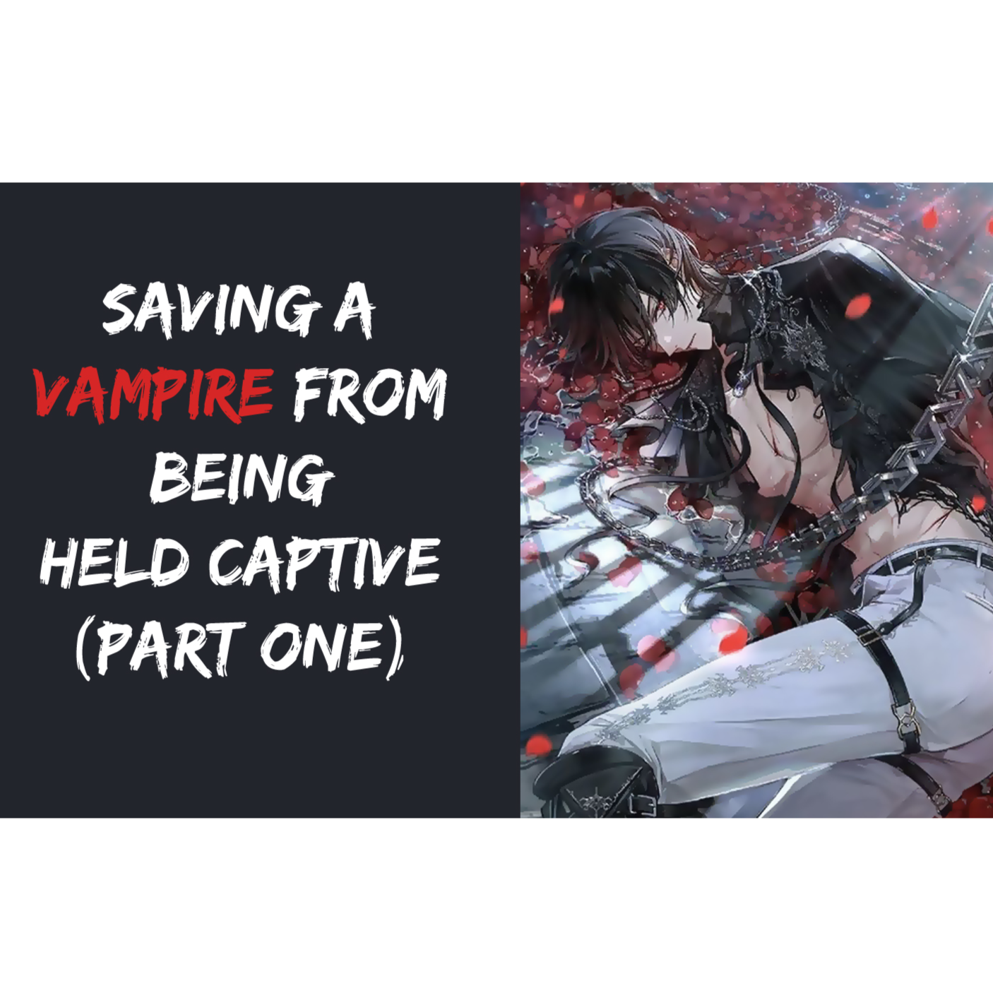 Saving A Vampire From Being Held Captive "Please Free Me Human" (ASMR, Part One)