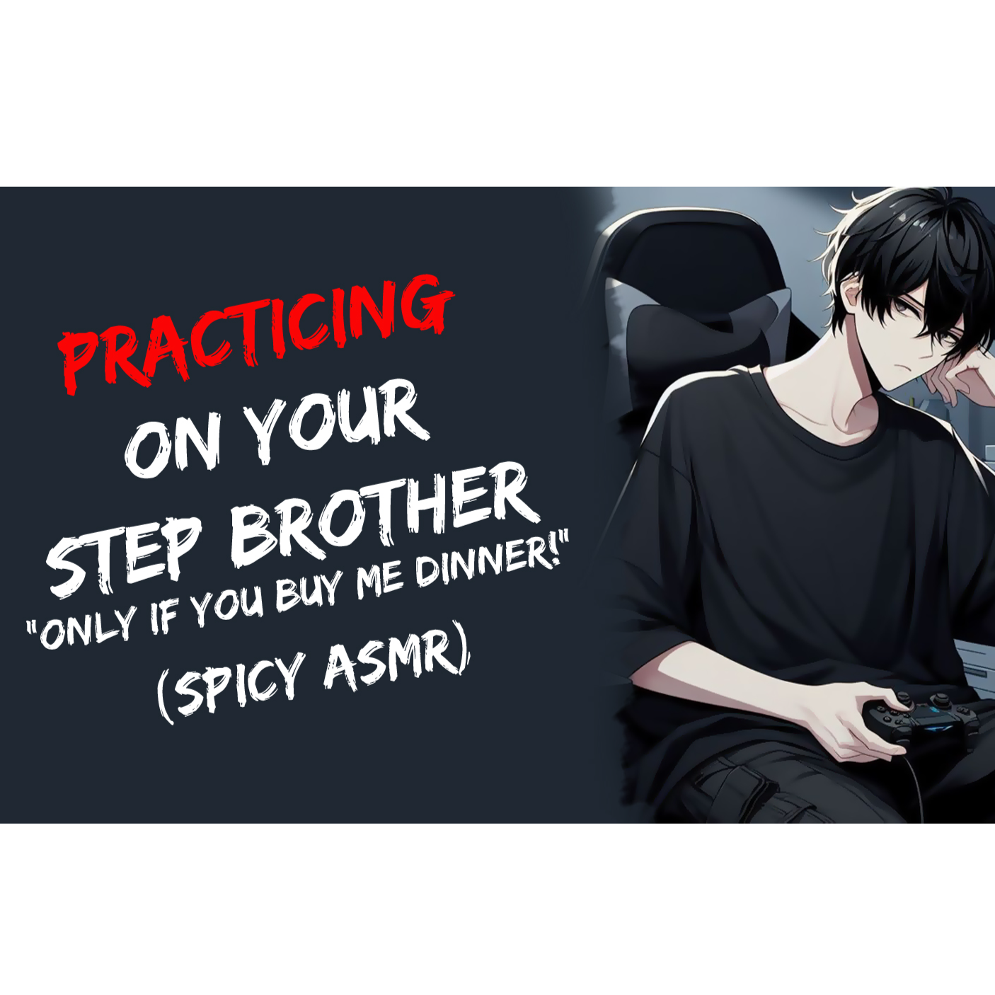 Practicing On Your Stepbrother "Only If You Buy Me Dinner!" (Spicy ASMR)