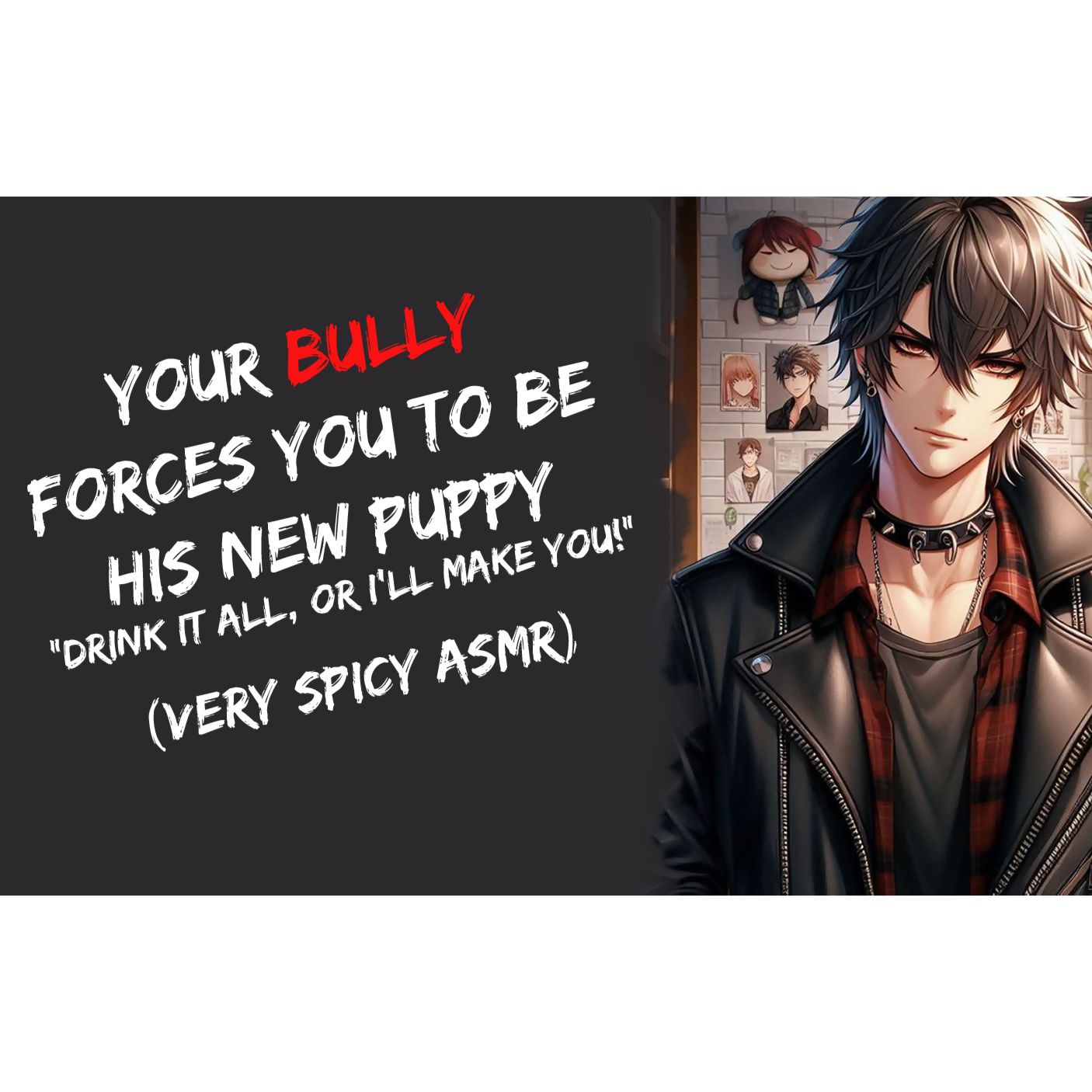 Your Bully Forces You To Be His New Puppy "Drink It All, Or I'll Make You!" (Very Spicy ASMR)