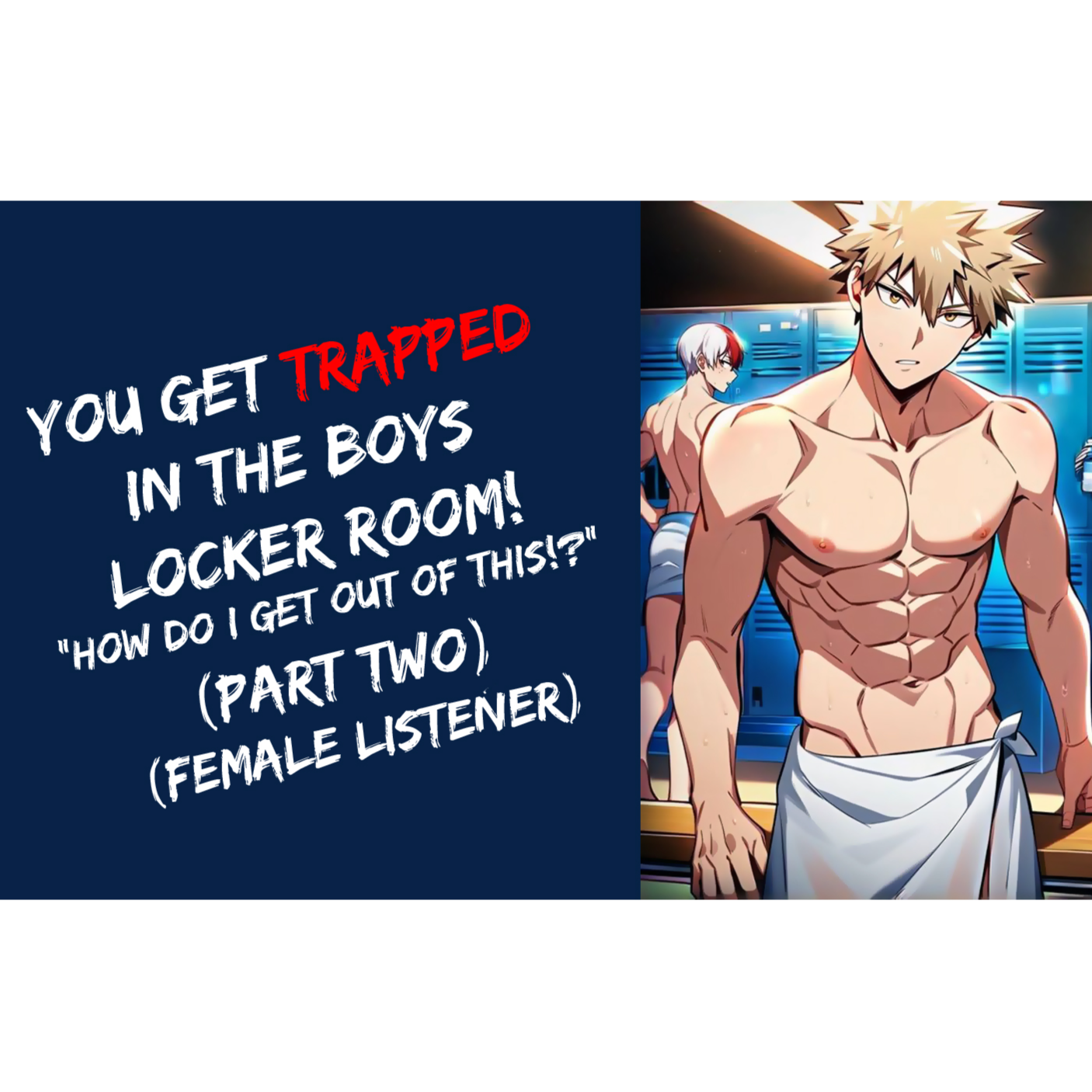 You Get Trapped In The Boys Locker Room! (ASMR Part Two, Female Listener) | BNHA