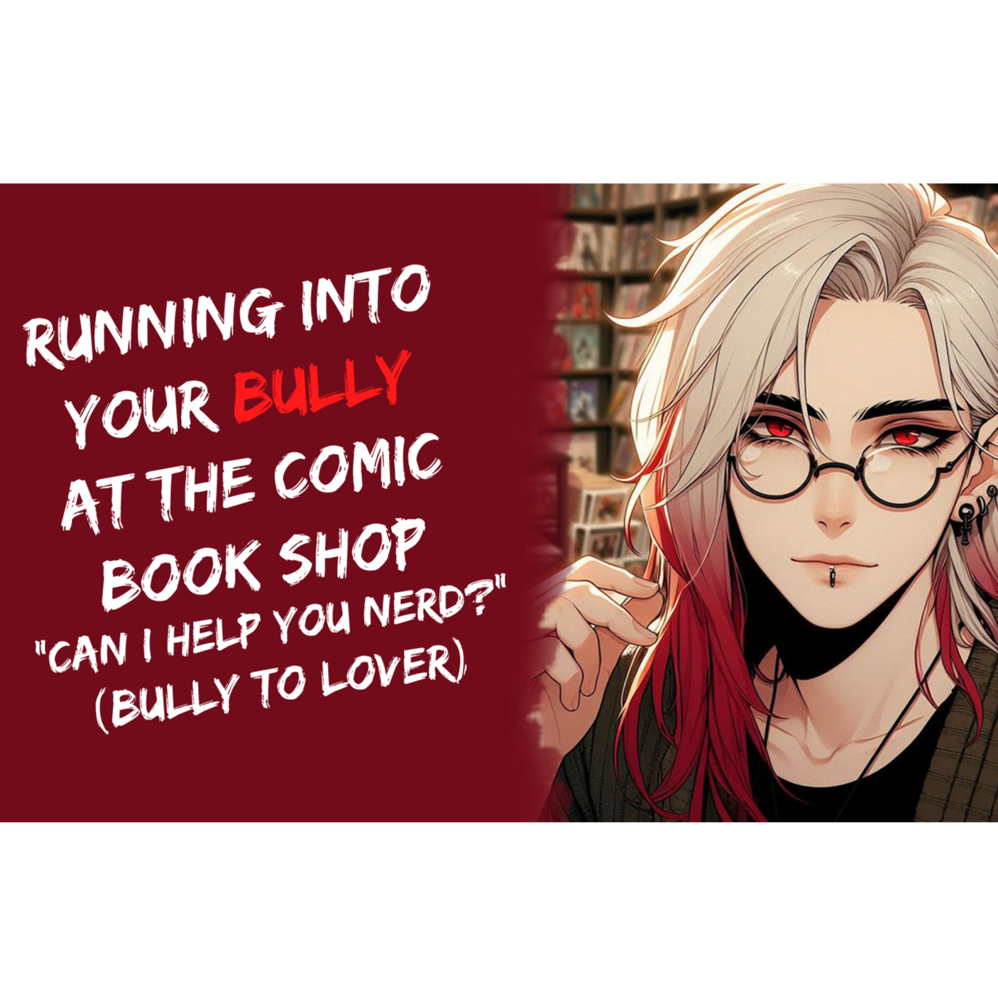 Running Into Your Bully At The Comic Book Shop "Can I Help You Nerd?" (Bully To Lovers, ASMR)