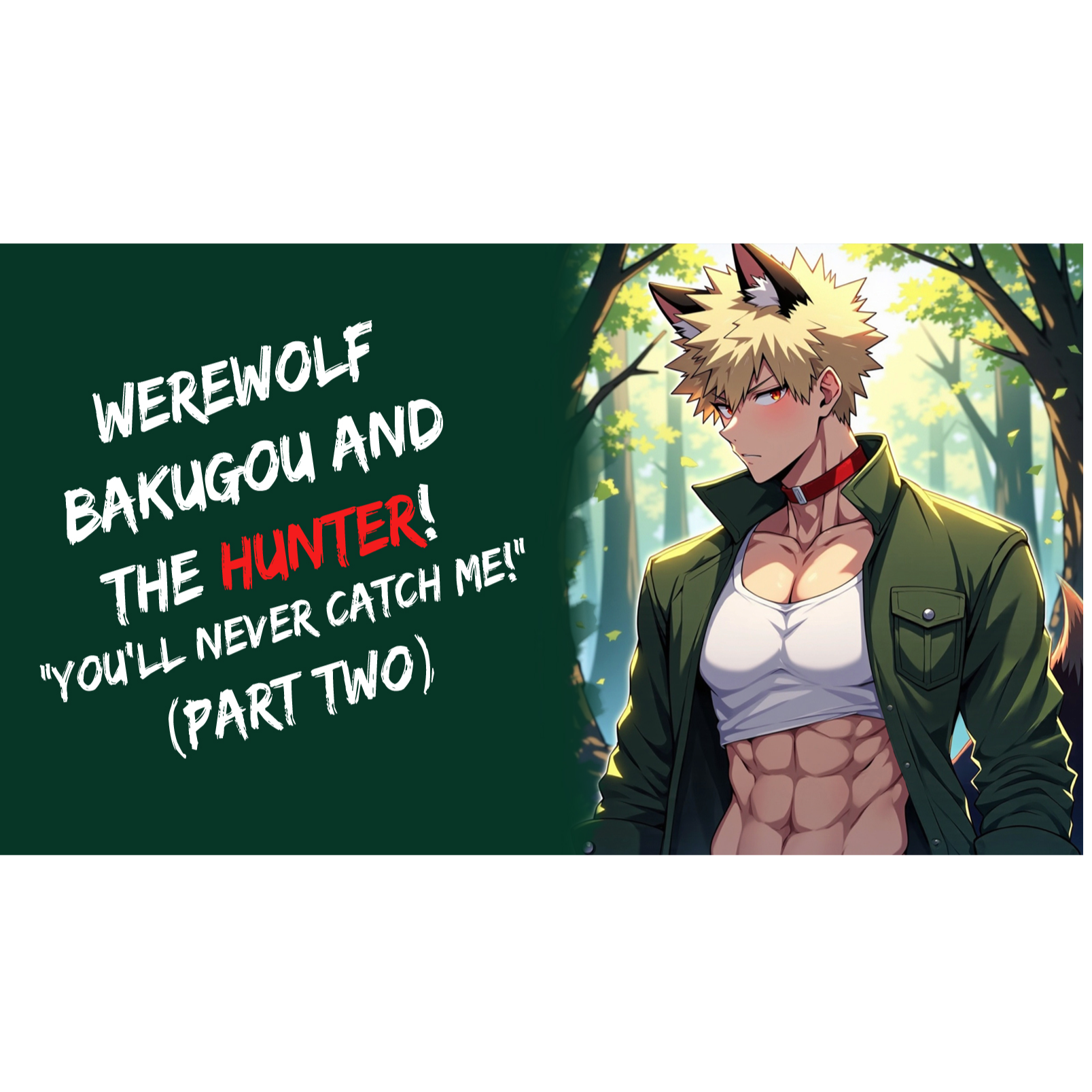 Werewolf Bakugou And The Hunter! BNHA (Fantasy ASMR, Part Two)