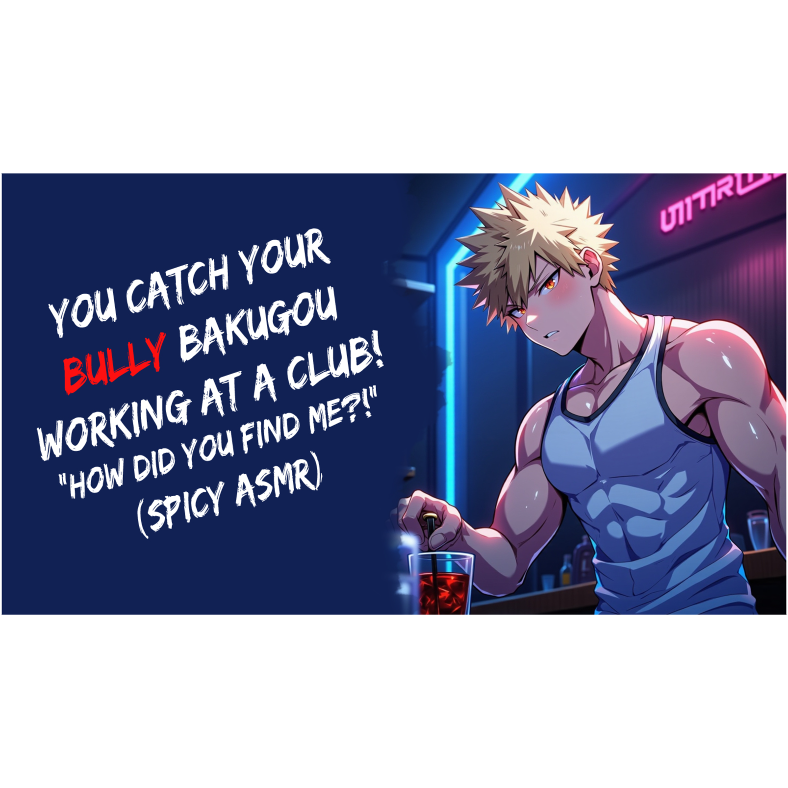 You Catch Your Bully Bakugou Working At A Club! “How Did You Find Me?!” BNHA (Spicy ASMR)