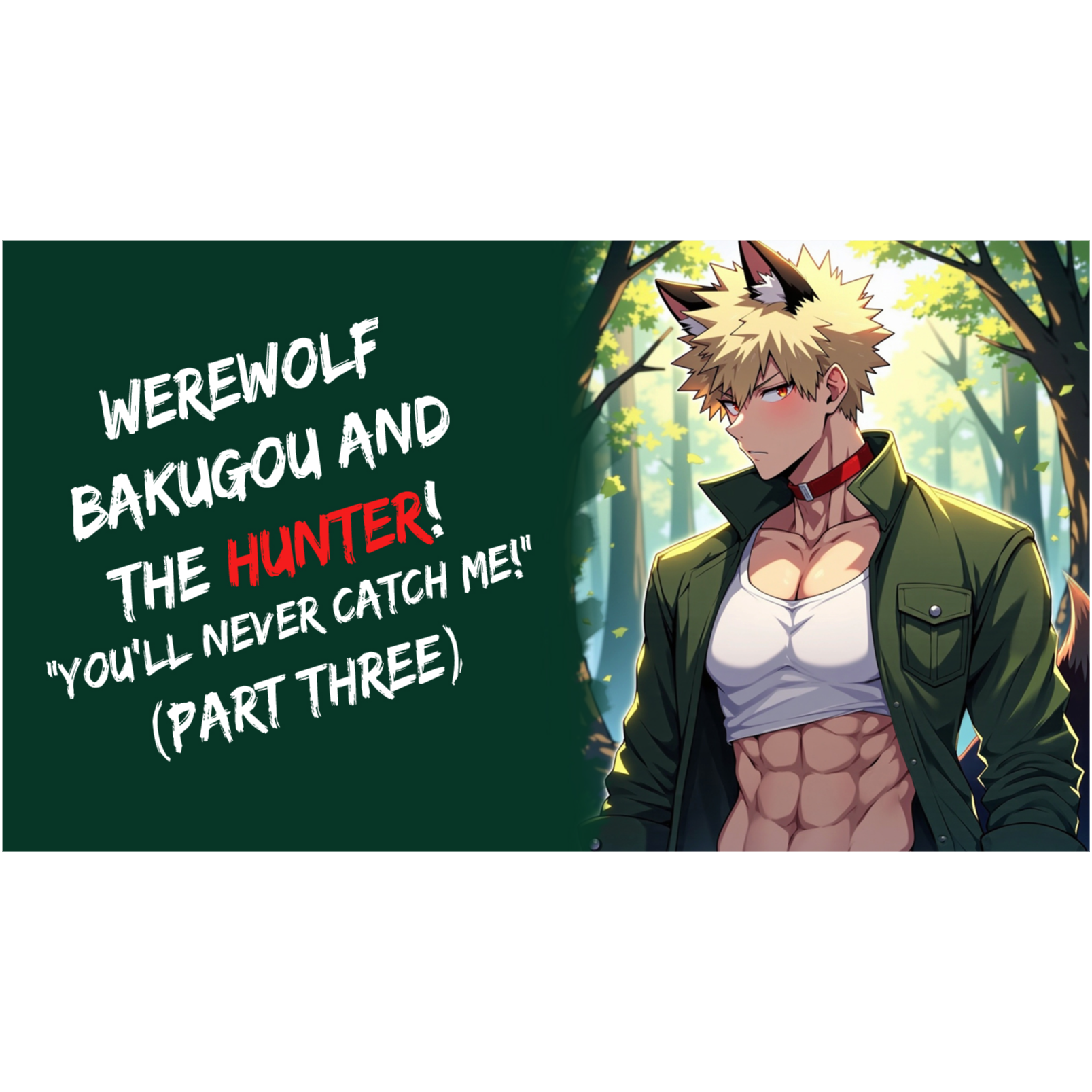 Werewolf Bakugou And The Hunter! BNHA (Fantasy ASMR, Part Three)