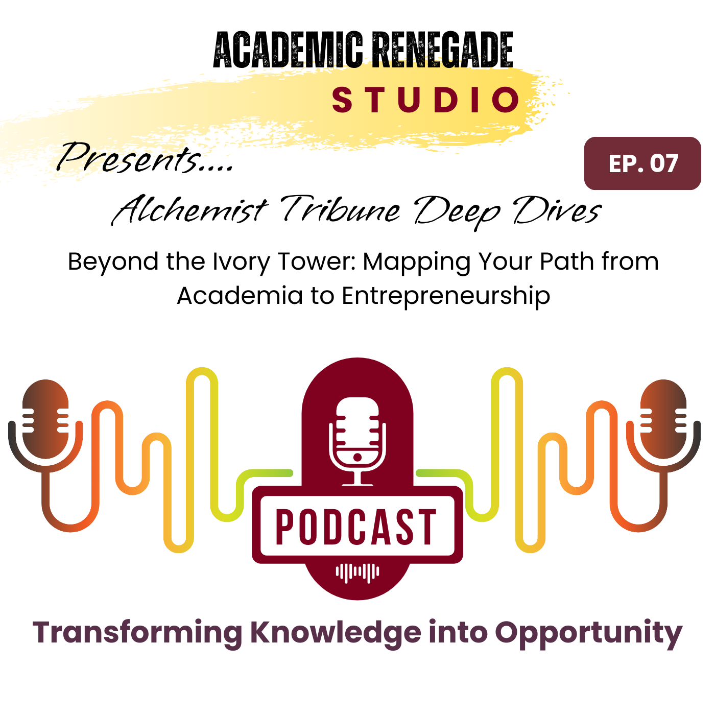 Beyond the Ivory Tower: Mapping Your Path from Academia to Entrepreneurship episode artwork