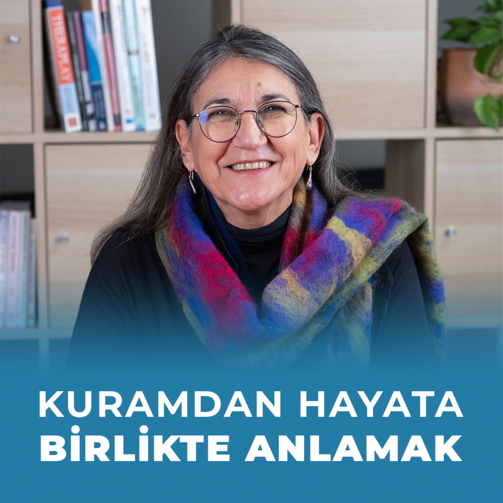 Kuramdan Hayata: Birlikte Anlamak podcast artwork
