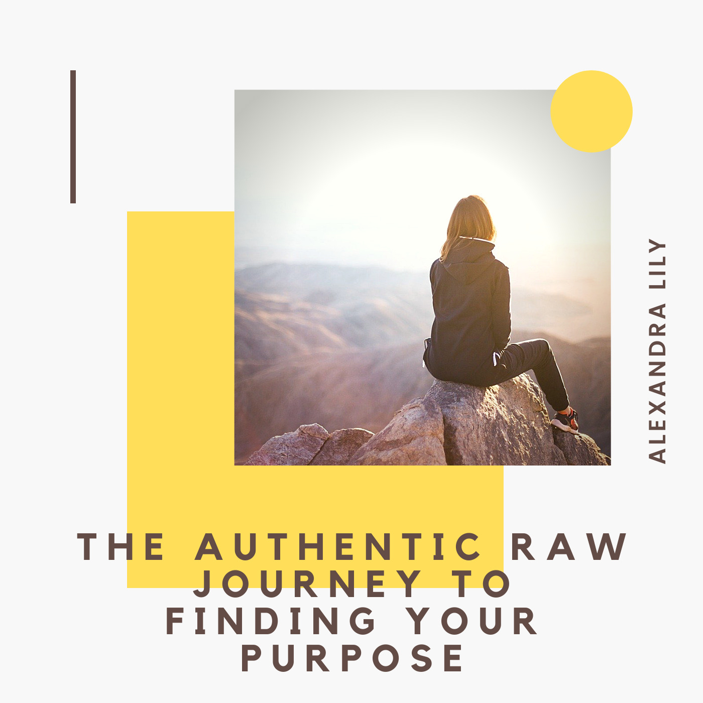 The authentic raw journey to finding your purpose