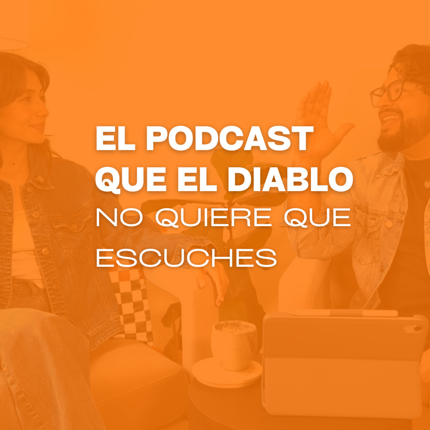 El podcast que el diablo no quiere que escuches